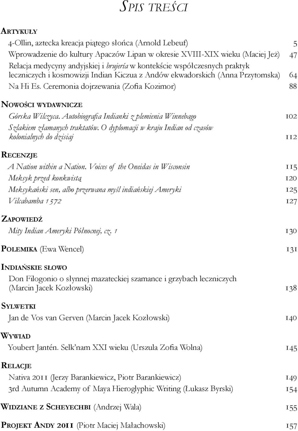 Autobiografia Indianki z plemienia Winnebago Szlakiem złamanych traktatów. O dyplomacji w kraju Indian od czasów kolonialnych do dzisiaj Recenzje A Nation within a Nation.