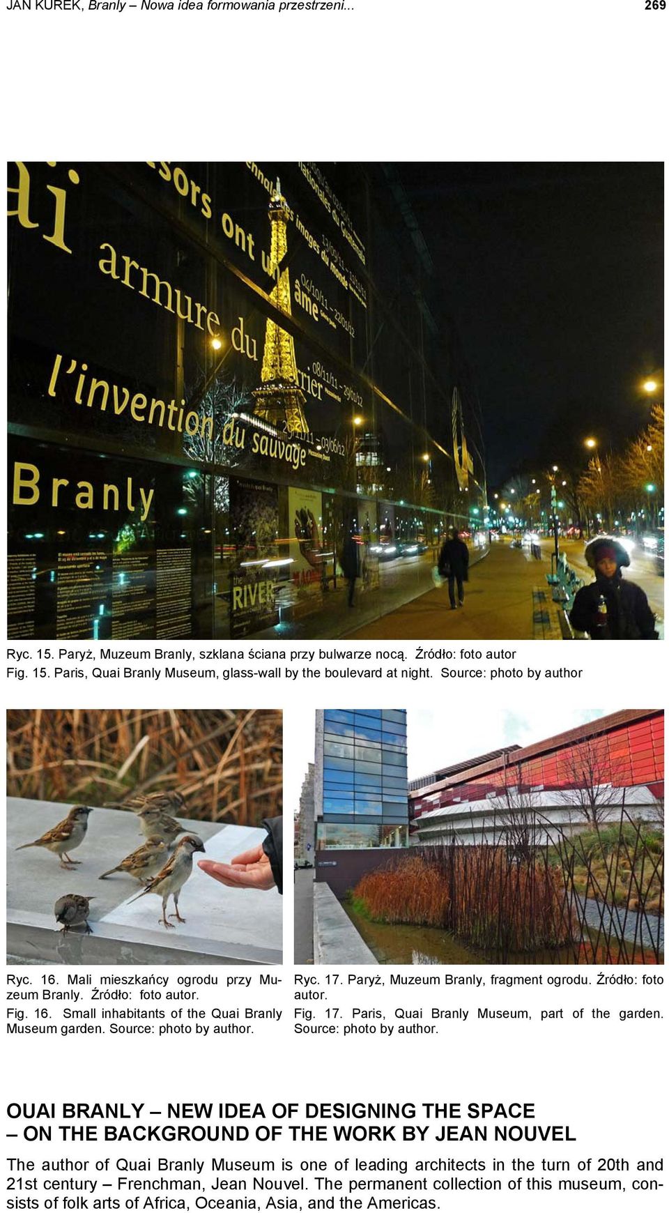 Paryż, Muzeum Branly, fragment ogrodu. Źródło: foto autor. Fig. 17. Paris, Quai Branly Museum, part of the garden. Source: photo by author.