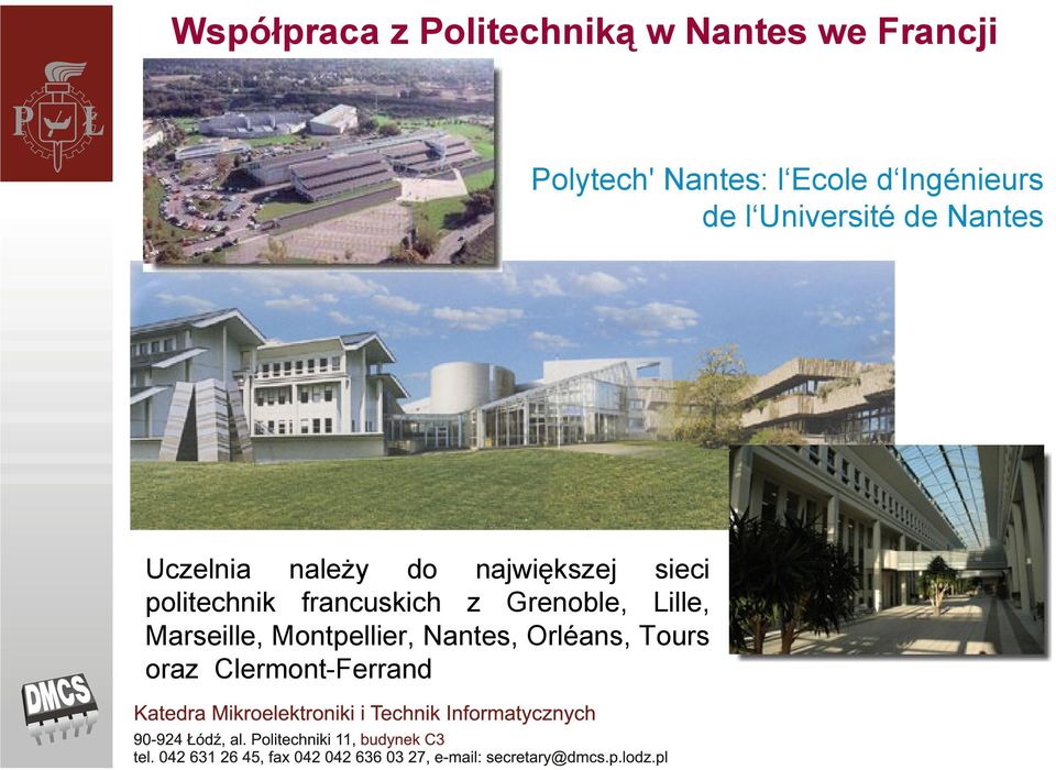 do największej sieci politechnik francuskich z Grenoble, Lille,