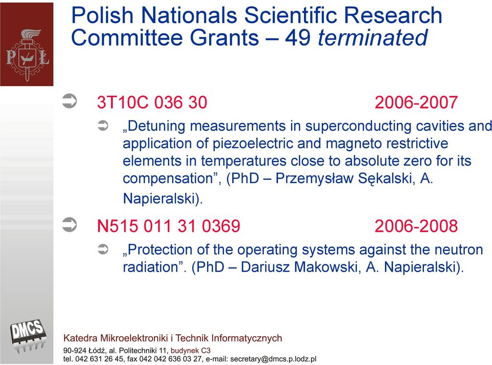 temperatures close to absolute zero for its compensation, (PhD Przemysław Sękalski, A. Napieralski).