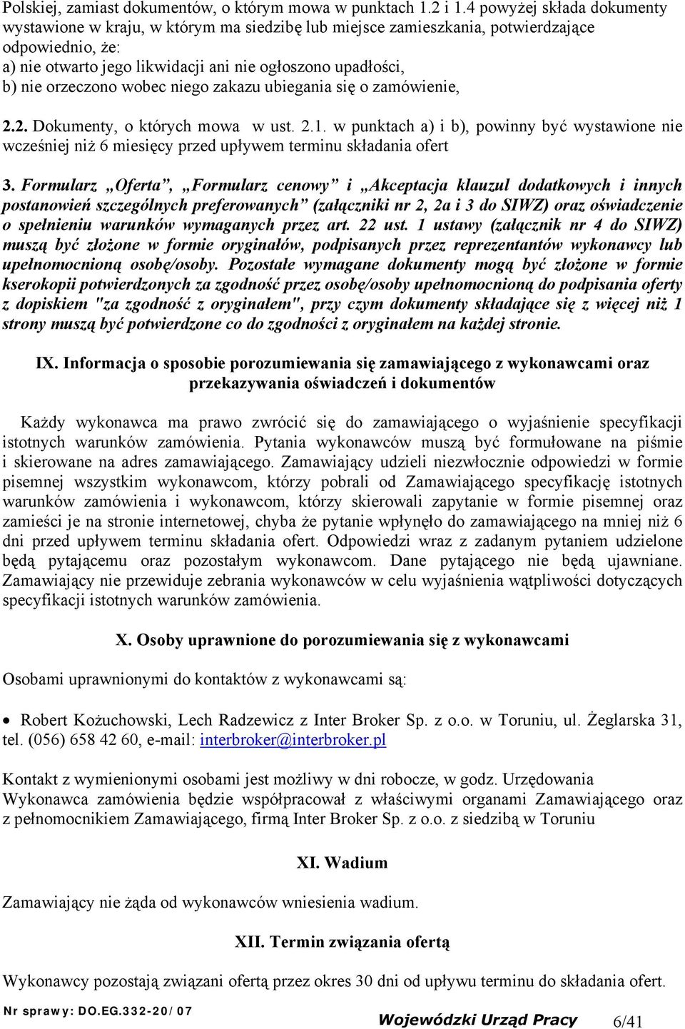 orzeczono wobec niego zakazu ubiegania się o zamówienie, 2.2. Dokumenty, o których mowa w ust. 2.1.