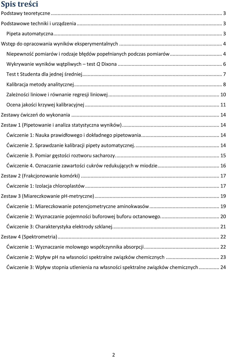 .. 8 Zależności liniowe i równanie regresji liniowej... 10 Ocena jakości krzywej kalibracyjnej... 11 Zestawy ćwiczeń do wykonania... 14 Zestaw 1 (Pipetowanie i analiza statystyczna wyników).