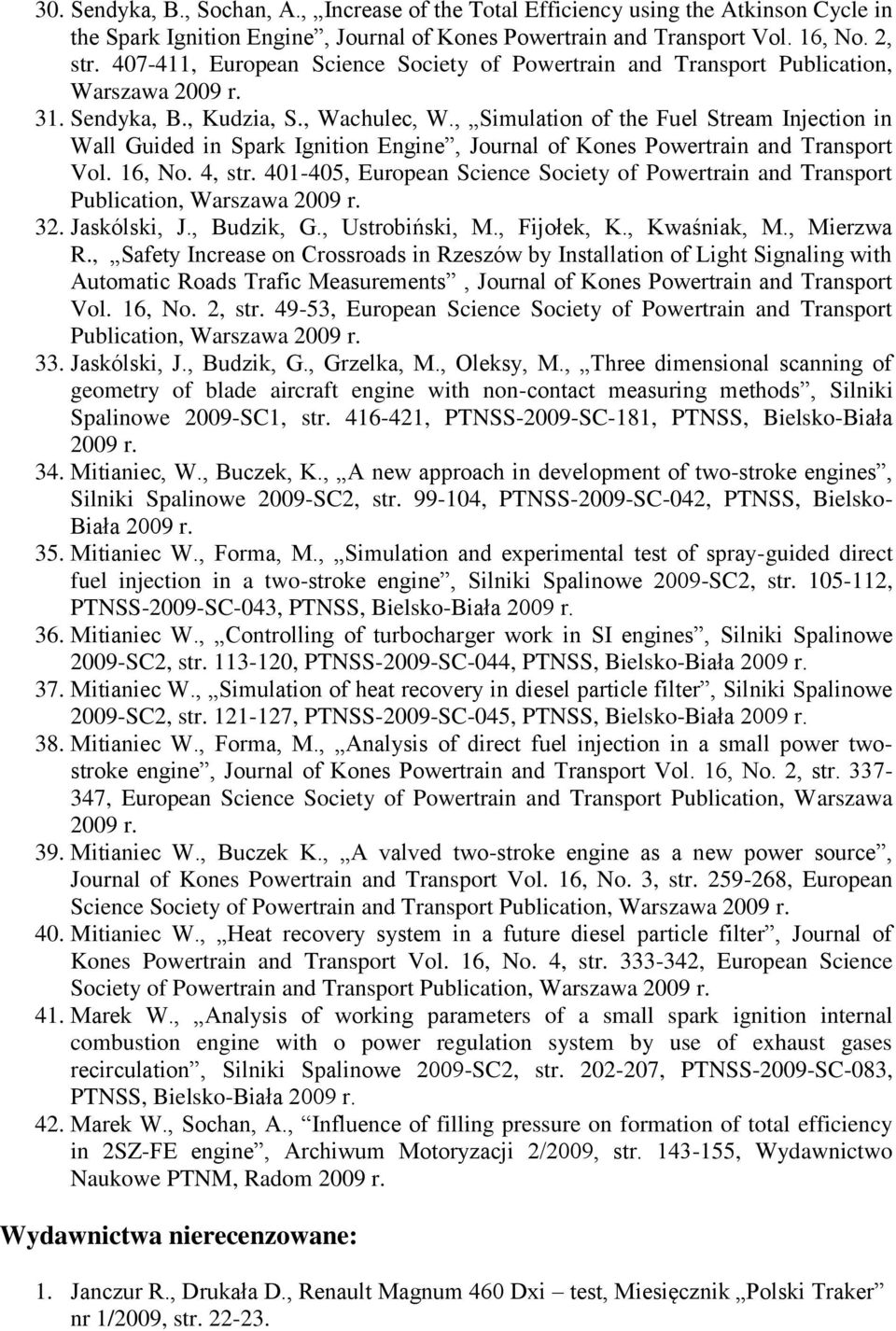 , Simulation of the Fuel Stream Injection in Wall Guided in Spark Ignition Engine, Journal of Kones Powertrain and Transport Vol. 16, No. 4, str.