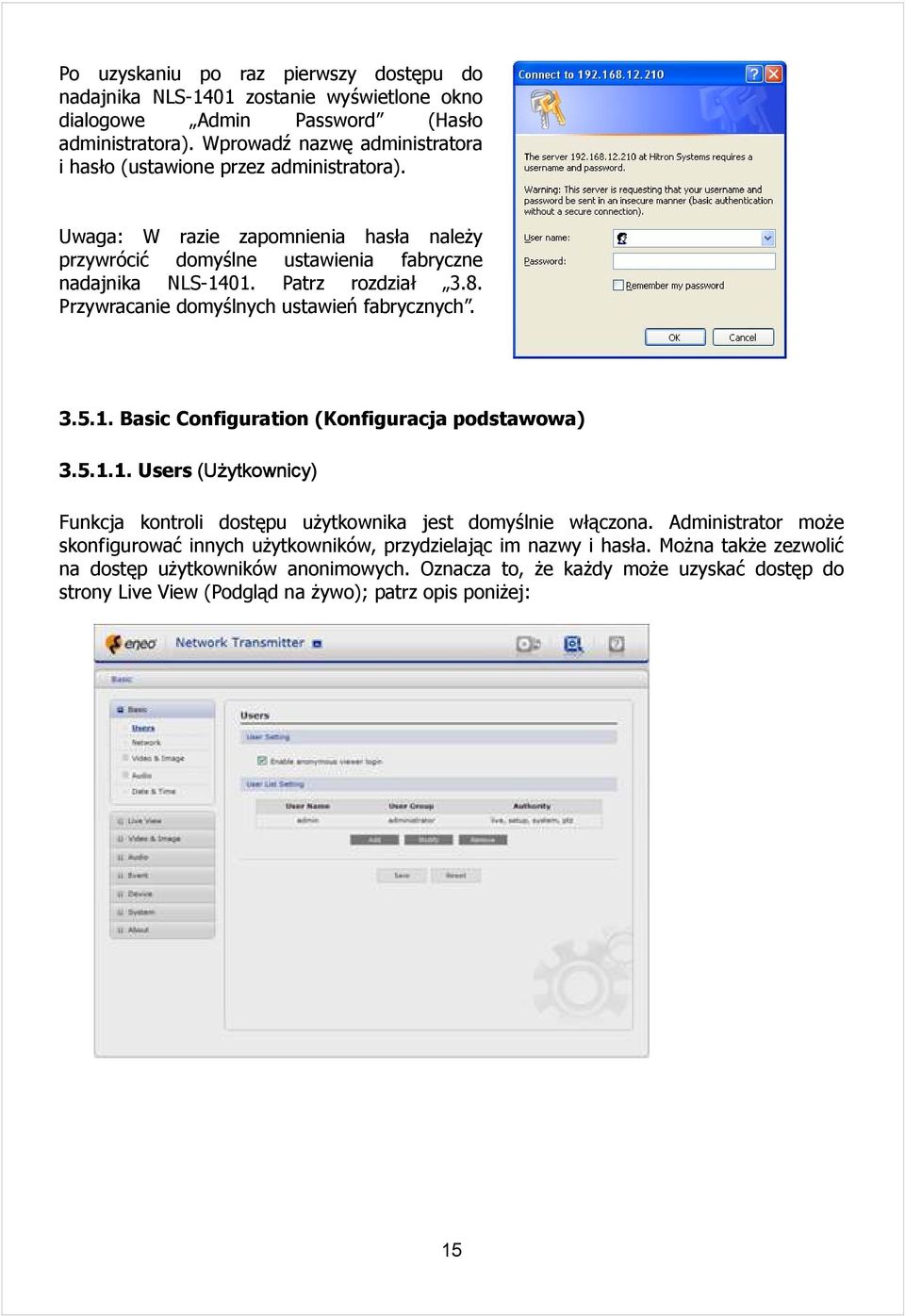 8. Przywracanie domyślnych ustawień fabrycznych. 3.5.1. Basic Configuration (Konfiguracja podstawowa) 3.5.1.1. Users (Użytkownicy) Funkcja kontroli dostępu użytkownika jest domyślnie włączona.