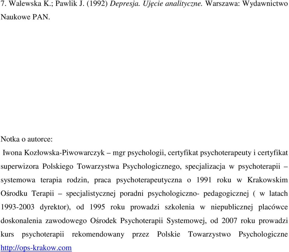 psychoterapii systemowa terapia rodzin, praca psychoterapeutyczna o 1991 roku w Krakowskim Ośrodku Terapii specjalistycznej poradni psychologiczno- pedagogicznej ( w latach