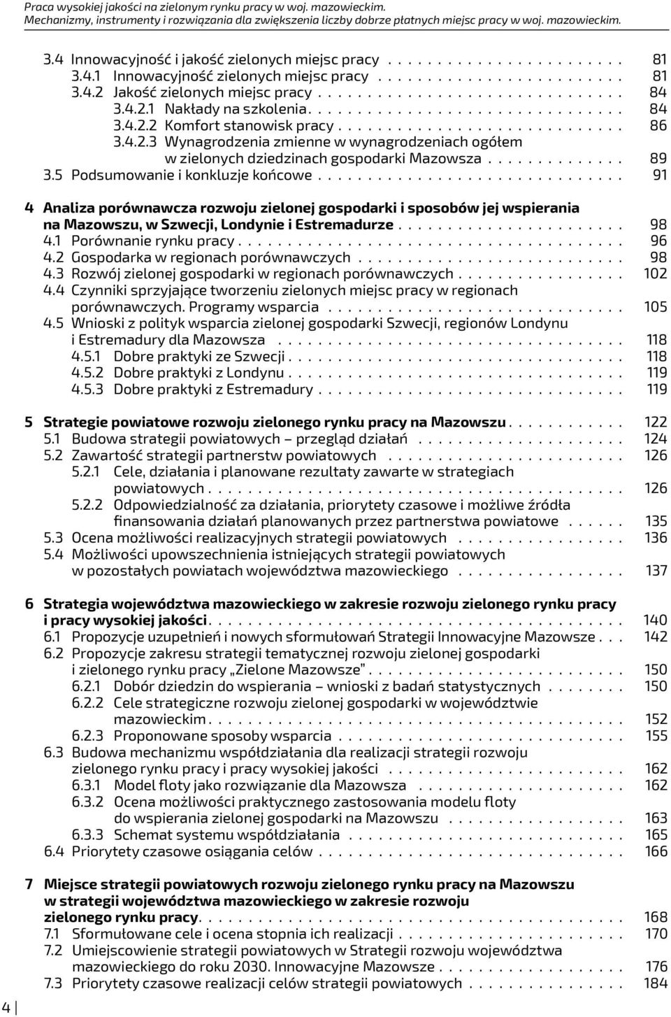 4.2.3 Wynagrodzenia zmienne w wynagrodzeniach ogółem w zielonych dziedzinach gospodarki Mazowsza 89 3.