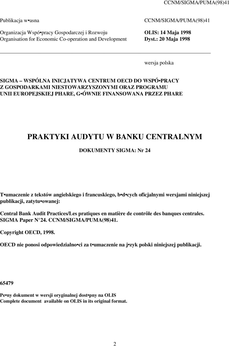 AUDYTU W BANKU CENTRALNYM DOKUMENTY SIGMA: Nr 24 T umaczenie z tekstów angielskiego i francuskiego, b d cych oficjalnymi wersjami niniejszej publikacji, zatytu owanej: Central Bank Audit