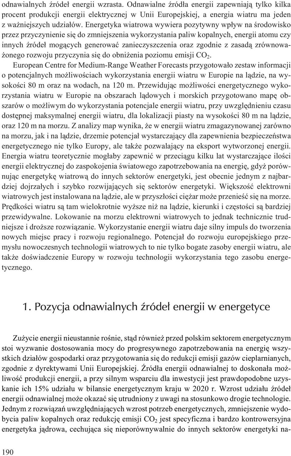 oraz zgodnie z zasad¹ zrównowa- onego rozwoju przyczynia siê do obni enia poziomu emisji CO 2.