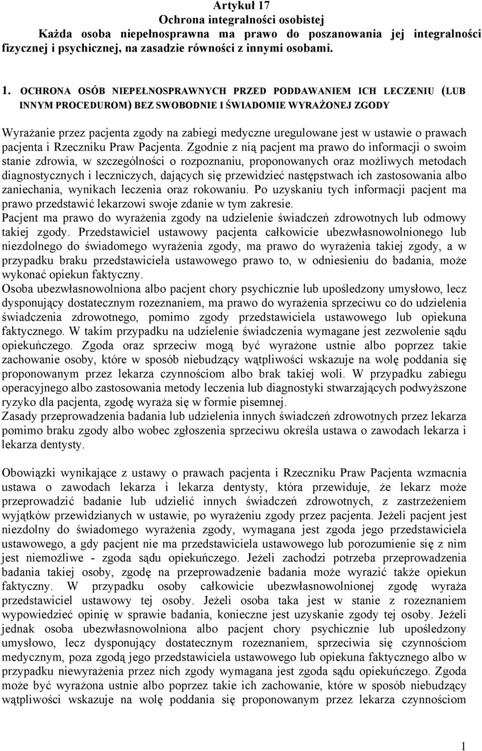 OCHRONA OSÓB NIEPEŁNOSPRAWNYCH PRZED PODDAWANIEM ICH LECZENIU (LUB INNYM PROCEDUROM) BEZ SWOBODNIE I ŚWIADOMIE WYRAŻONEJ ZGODY Wyrażanie przez pacjenta zgody na zabiegi medyczne uregulowane jest w