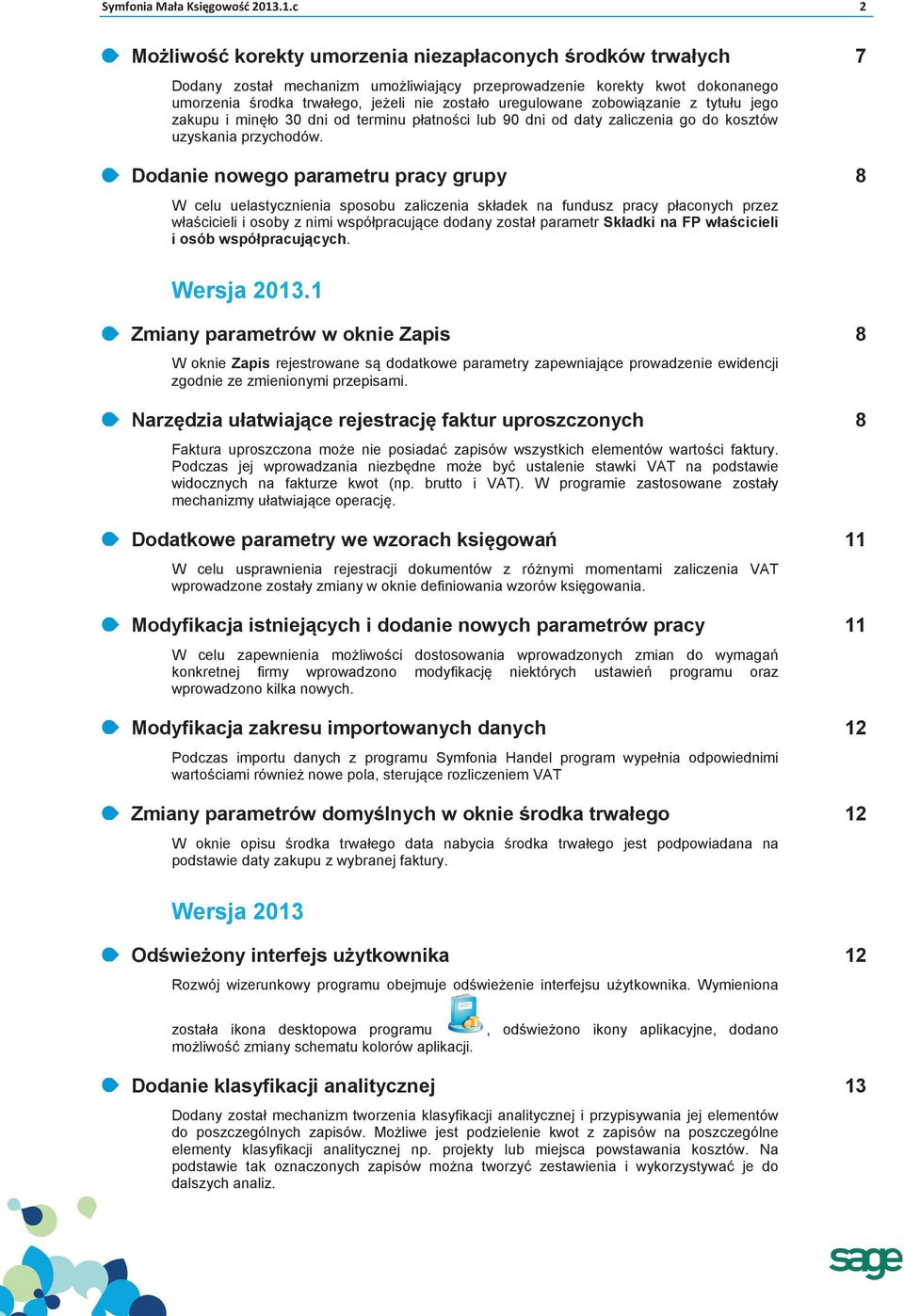 uregulowane zobowiązanie z tytułu jego zakupu i minęło 30 dni od terminu płatności lub 90 dni od daty zaliczenia go do kosztów uzyskania przychodów.