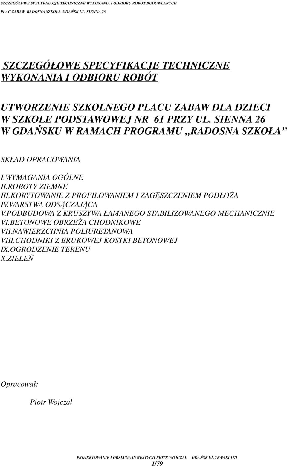 KORYTOWANIE Z PROFILOWANIEM I ZAGĘSZCZENIEM PODŁOŻA IV.WARSTWA ODSĄCZAJĄCA V.