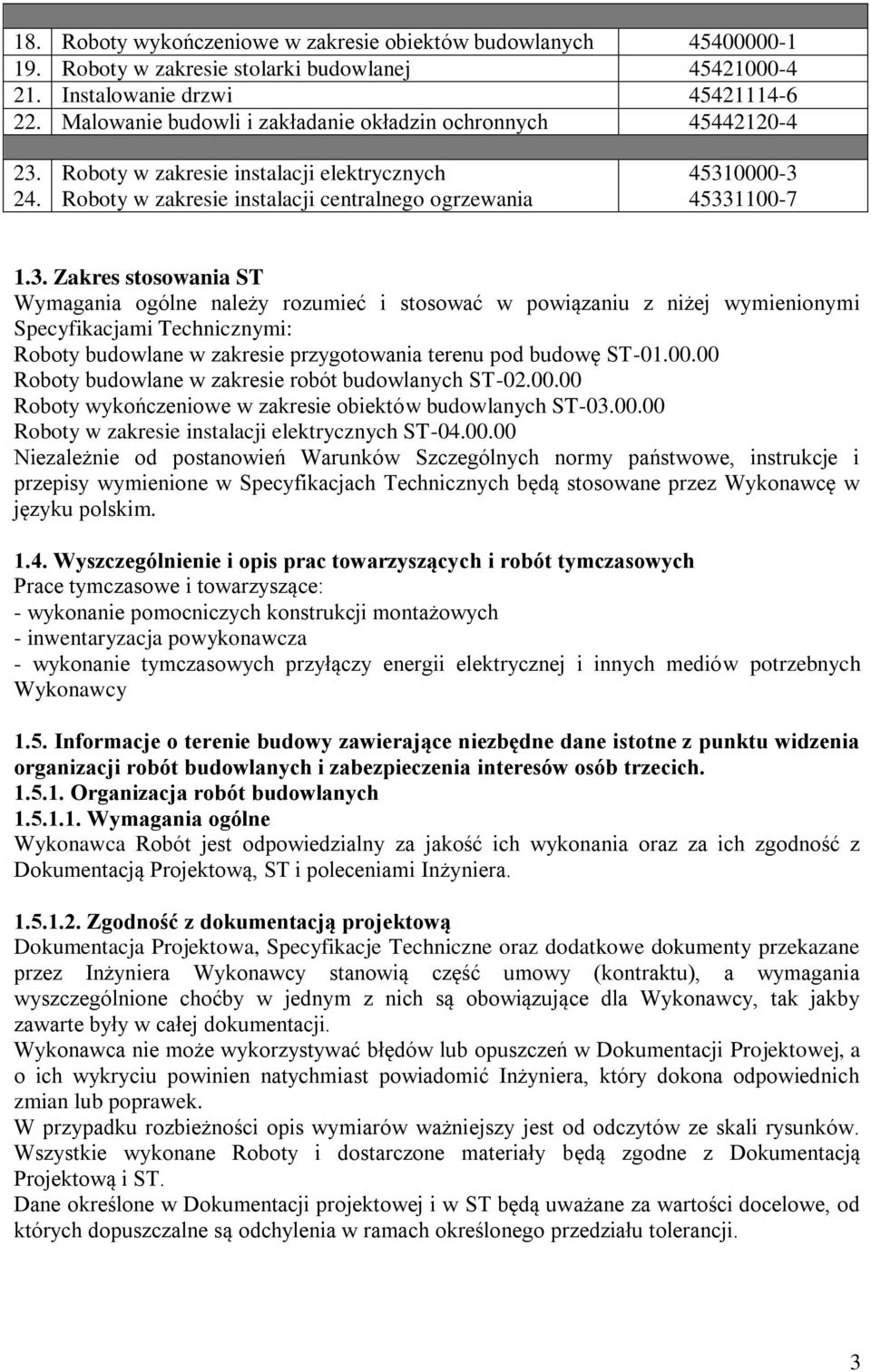 24. Roboty w zakresie instalacji elektrycznych Roboty w zakresie instalacji centralnego ogrzewania 4531