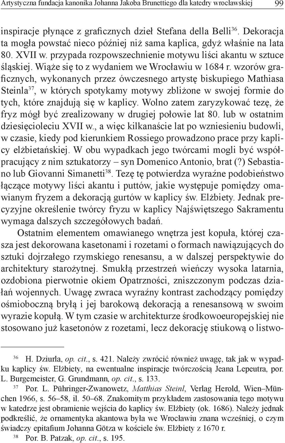 Wiąże się to z wydaniem we Wrocławiu w 1684 r.