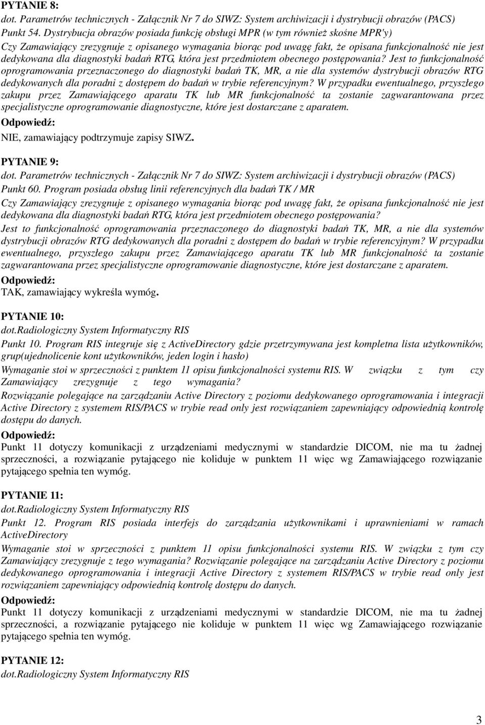 diagnostyki badań RTG, która jest przedmiotem obecnego postępowania?