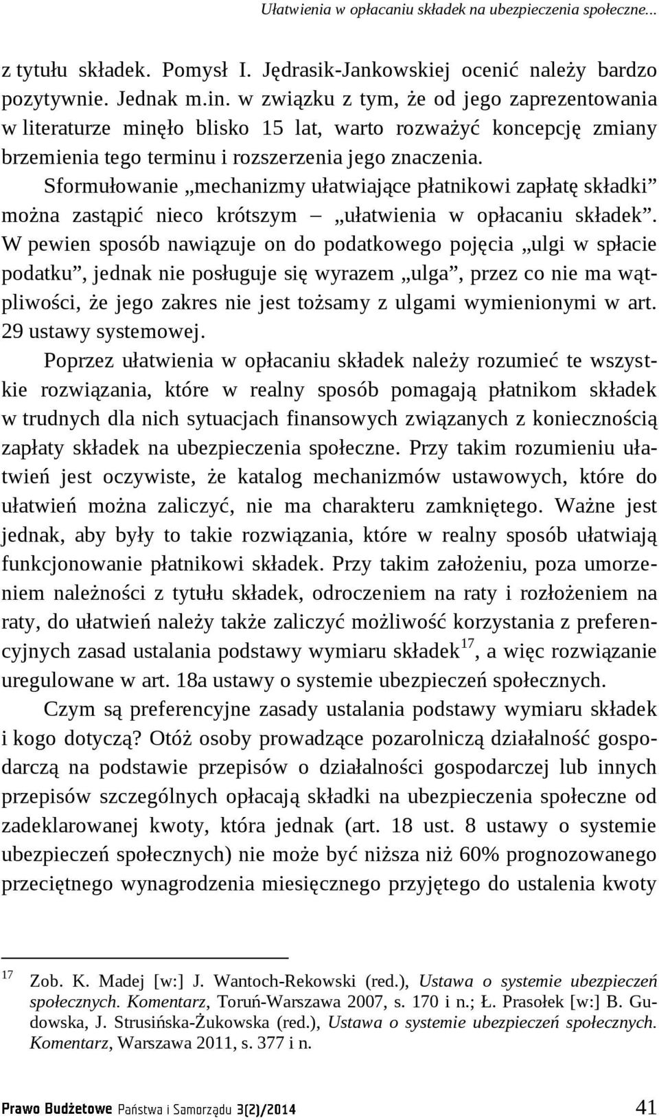 Sformułowanie mechanizmy ułatwiające płatnikowi zapłatę składki można zastąpić nieco krótszym ułatwienia w opłacaniu składek.