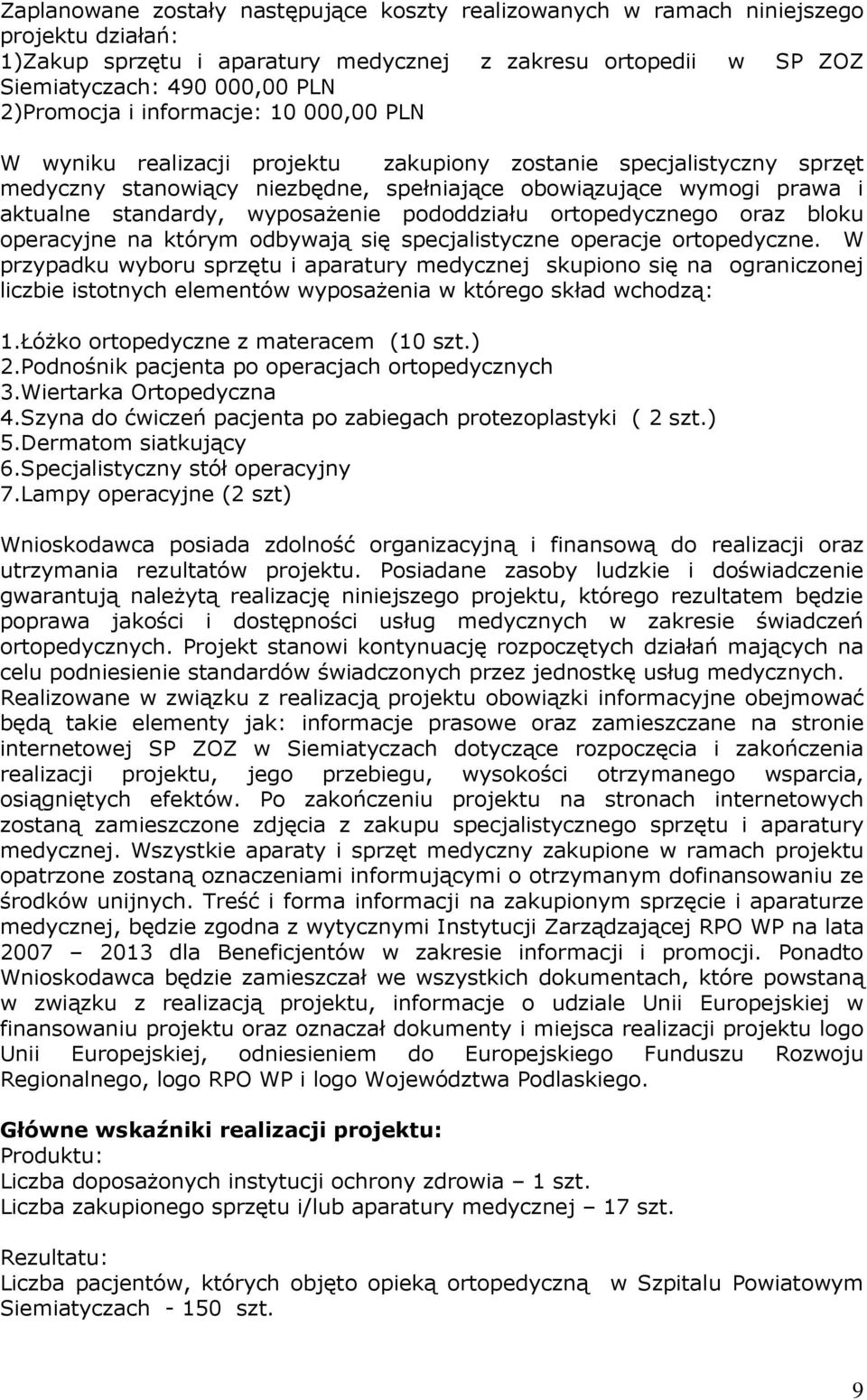 bloku operacyjne na którym odbywają się specjalistyczne operacje ortopedyczne.