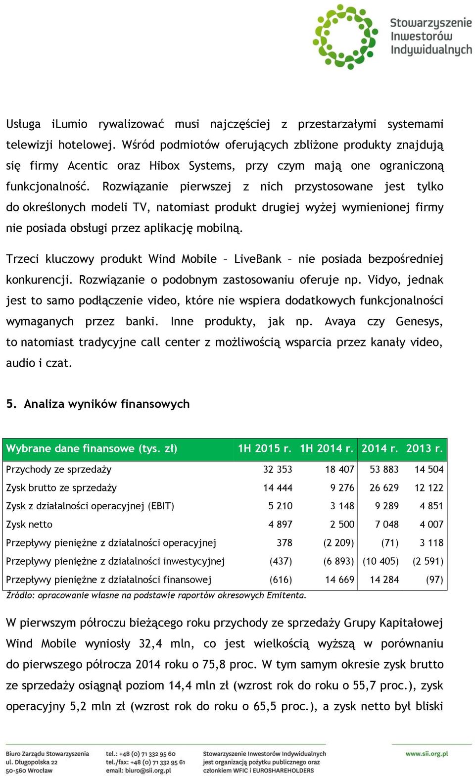 Rozwiązanie pierwszej z nich przystosowane jest tylko do określonych modeli TV, natomiast produkt drugiej wyżej wymienionej firmy nie posiada obsługi przez aplikację mobilną.