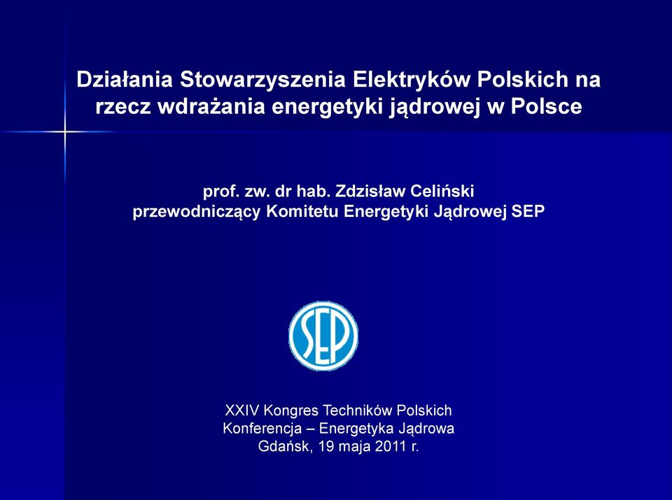 Zdzisław Celiński przewodniczący Komitetu Energetyki Jądrowej SEP
