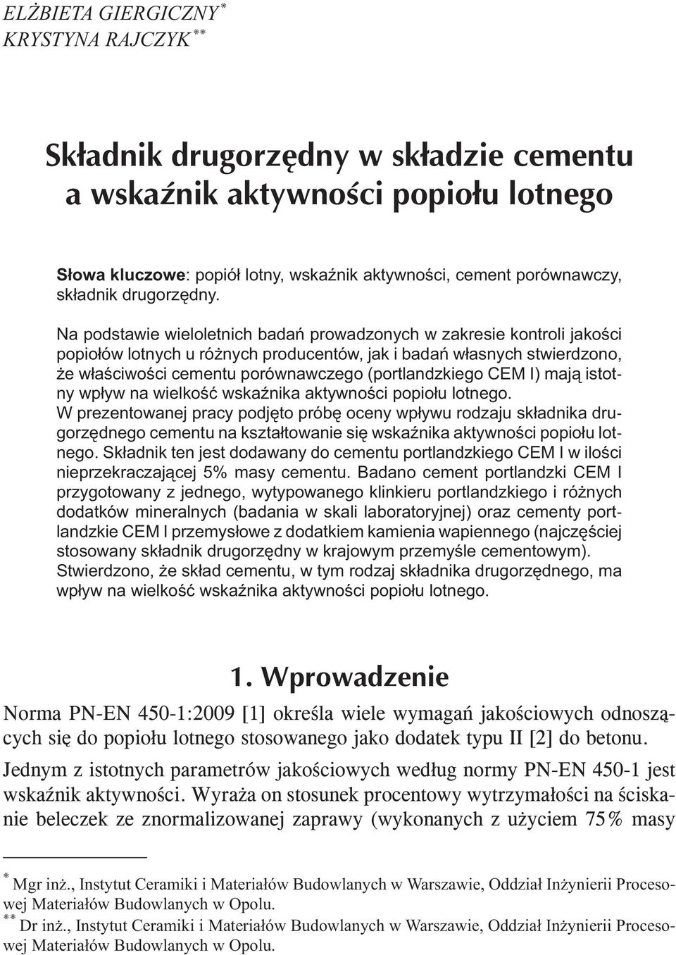 CEM I) mają istotny wpływ na wielkość wskaźnika aktywności popiołu lotnego.