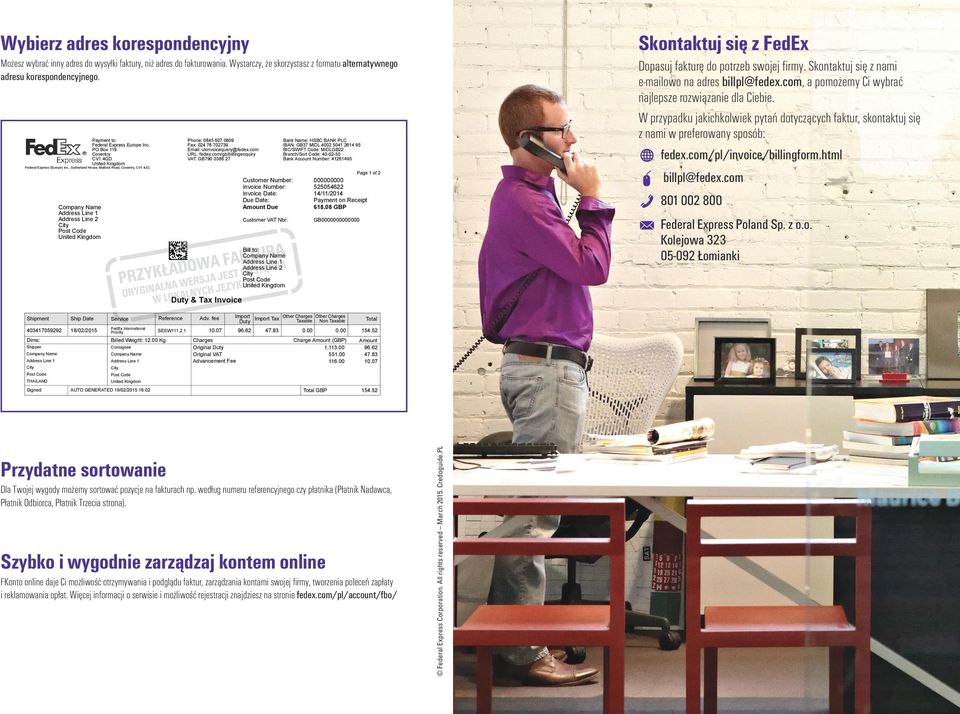 com, a pomożemy Ci wybrać najlepsze rozwiązanie dla Ciebie. W przypadku jakichkolwiek pytań dotyczących faktur, skontaktuj się z nami w preferowany sposób: fedex.com/pl/invoice/billingform.