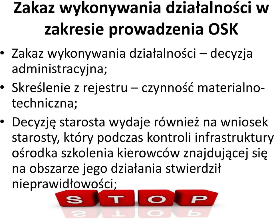 starosta wydaje również na wniosek starosty, który podczas kontroli infrastruktury