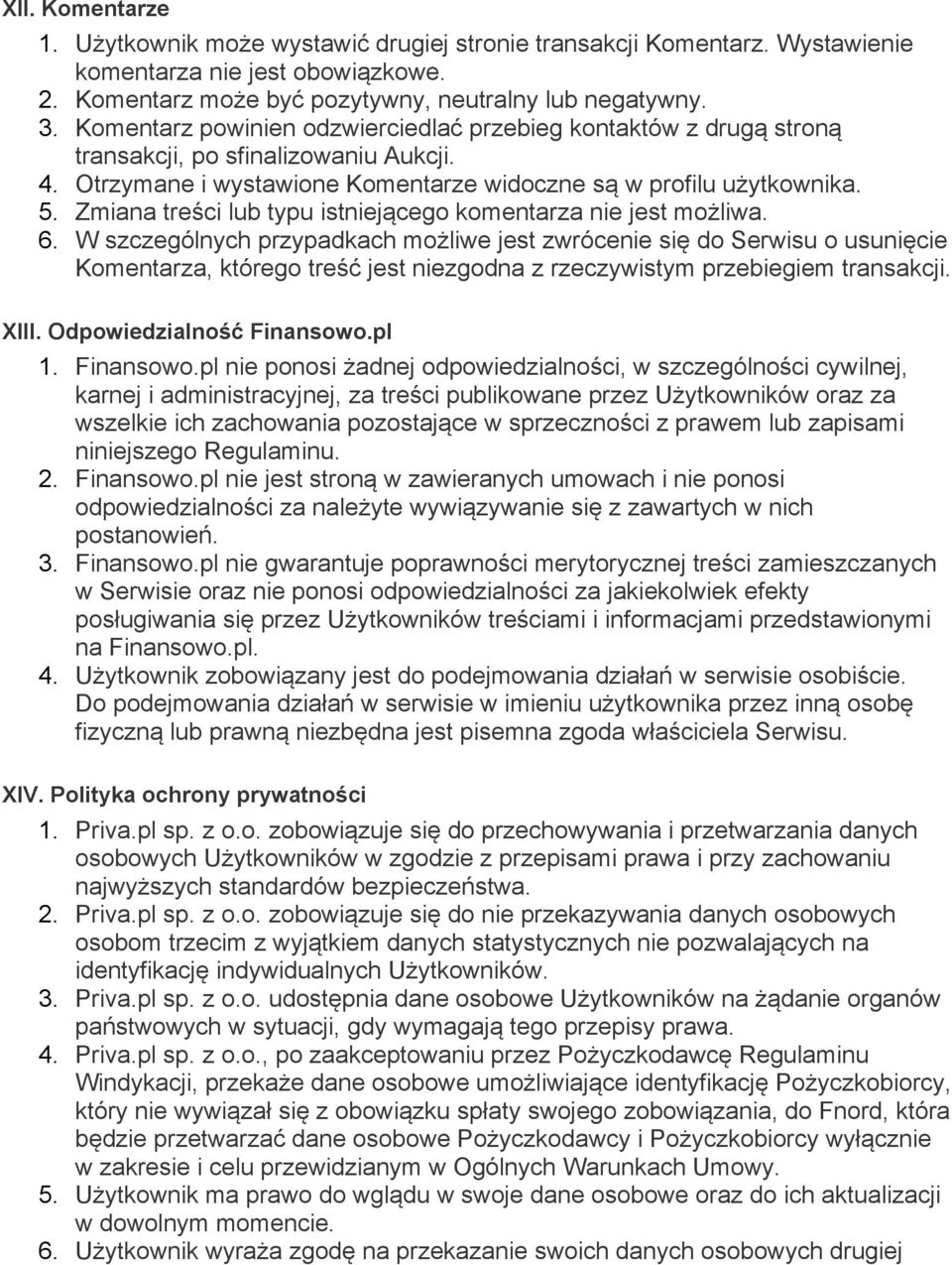 Zmiana treści lub typu istniejącego komentarza nie jest możliwa. 6.