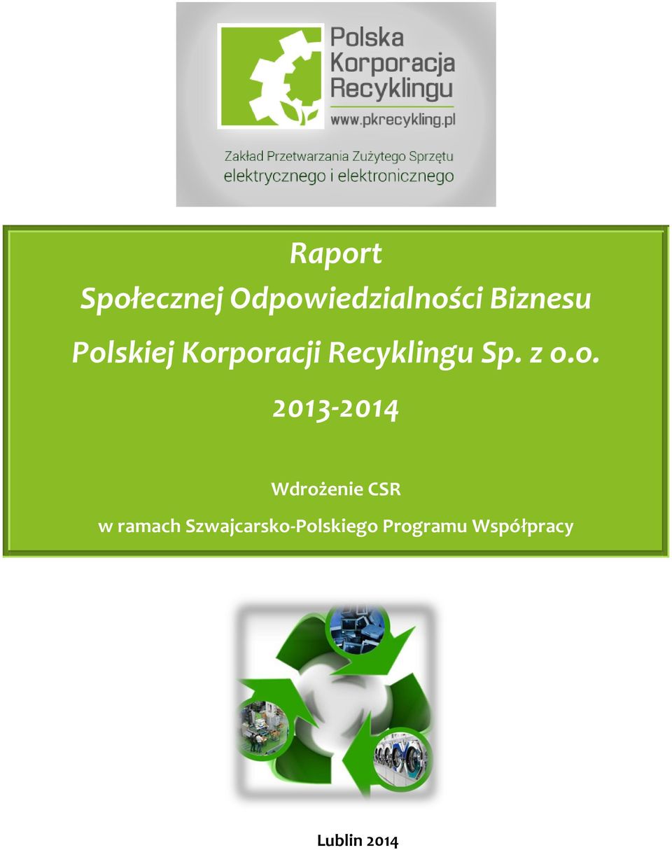 z o.o. 2013-2014 Wdrożenie CSR w ramach