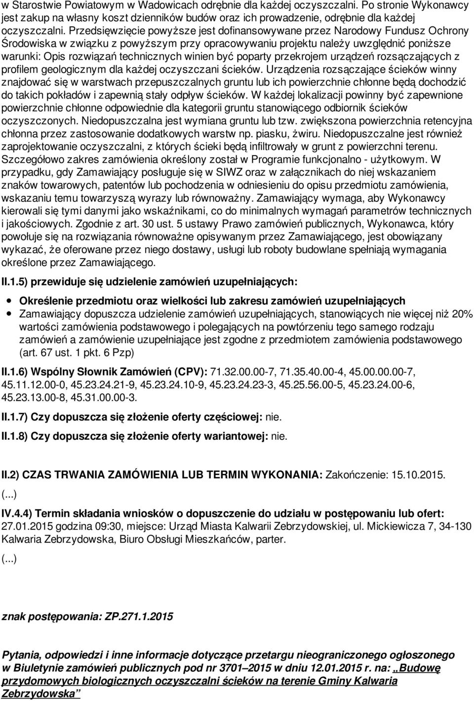 technicznych winien być poparty przekrojem urządzeń rozsączających z profilem geologicznym dla każdej oczyszczani ścieków.