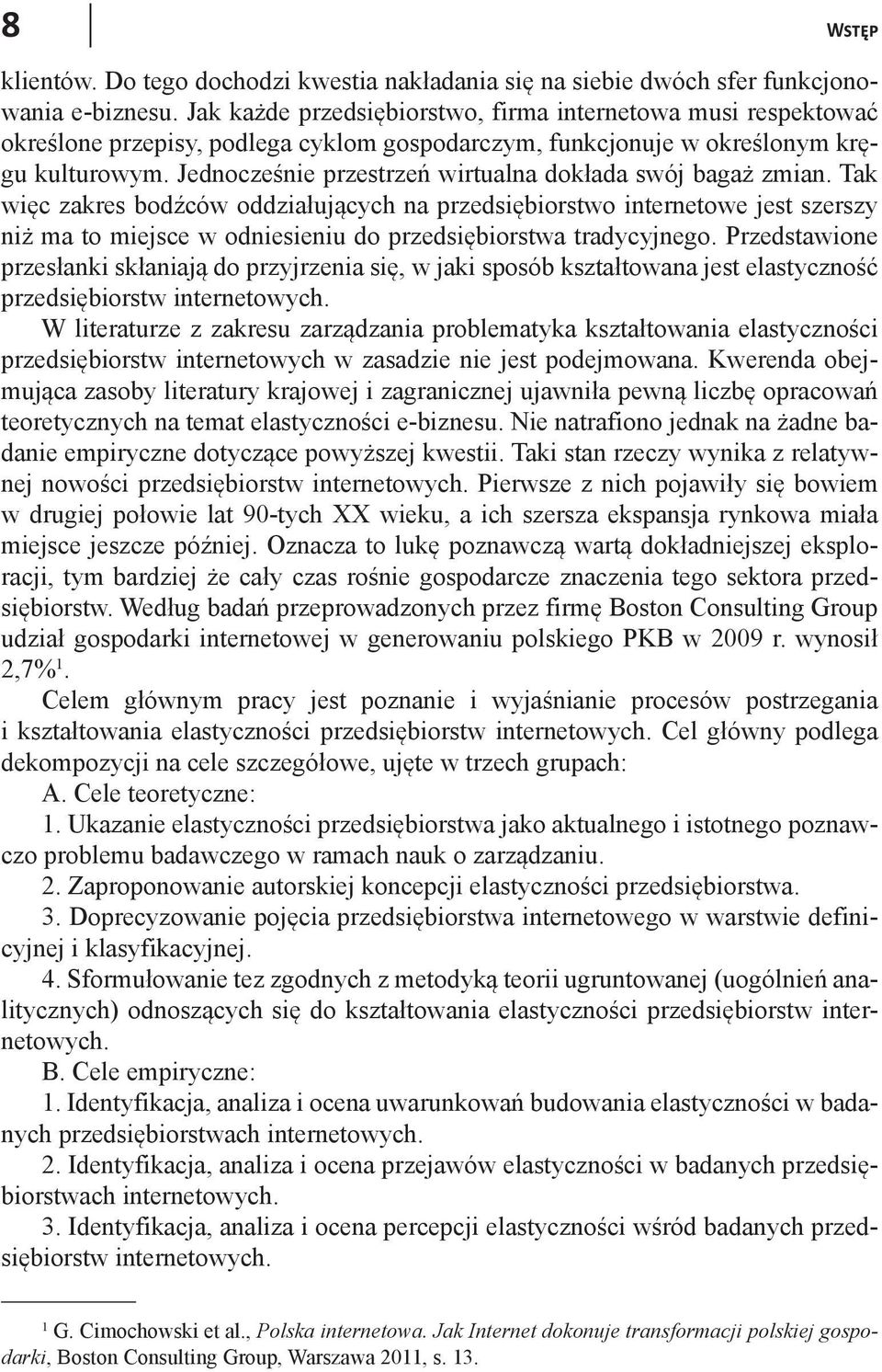 Jednocześnie przestrzeń wirtualna dokłada swój bagaż zmian.