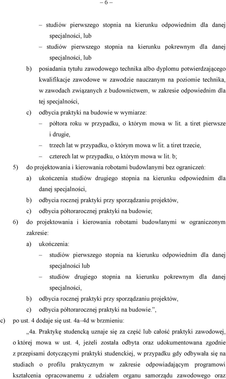 na budowie w wymiarze: półtora roku w przypadku, o którym mowa w lit. a tiret pierwsze i drugie, trzech lat w przypadku, o którym mowa w lit.