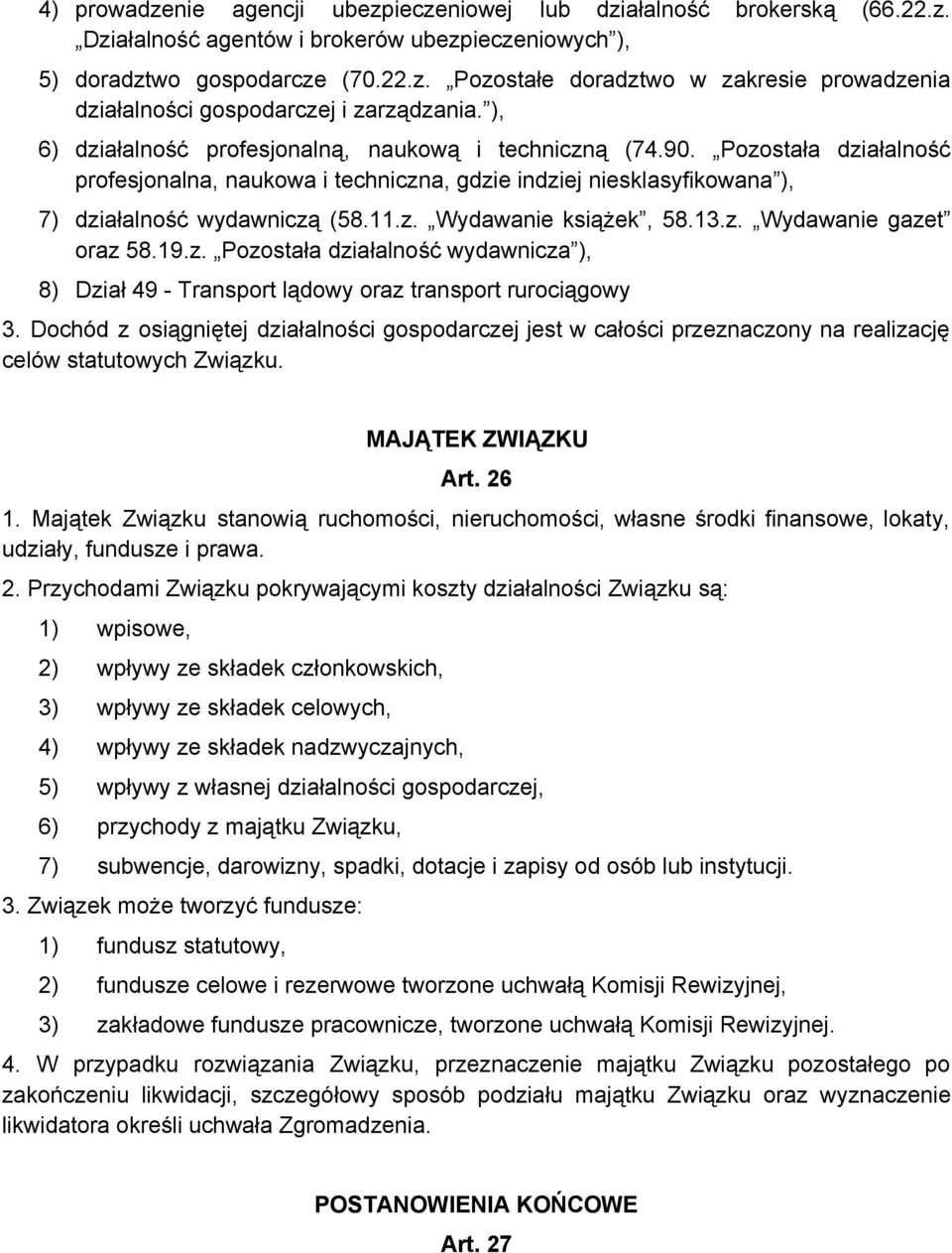 13.z. Wydawanie gazet oraz 58.19.z. Pozostała działalność wydawnicza ), 8) Dział 49 Transport lądowy oraz transport rurociągowy 3.