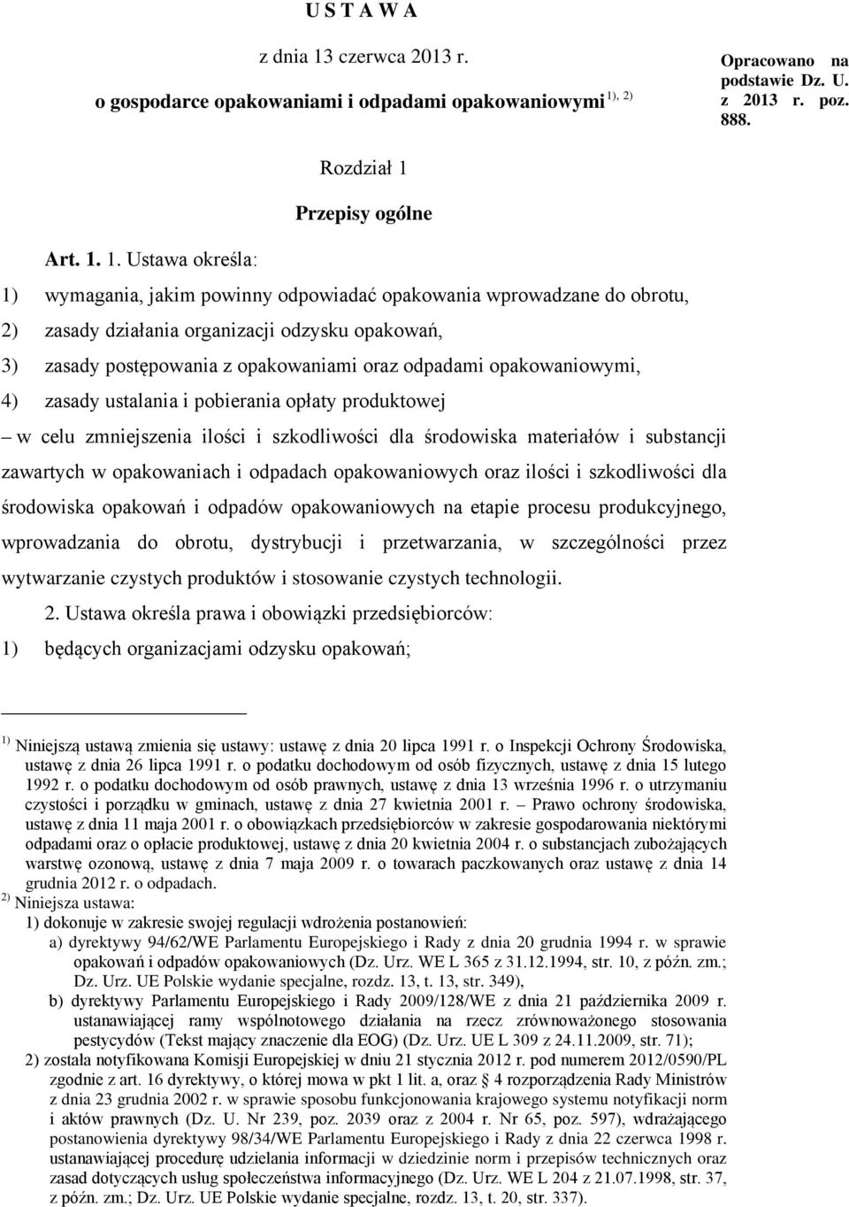 , 2) o gospodarce opakowaniami i odpadami opakowaniowymi Opracowano na podstawie Dz. U. z 2013 r. poz. 888. Rozdział 1 