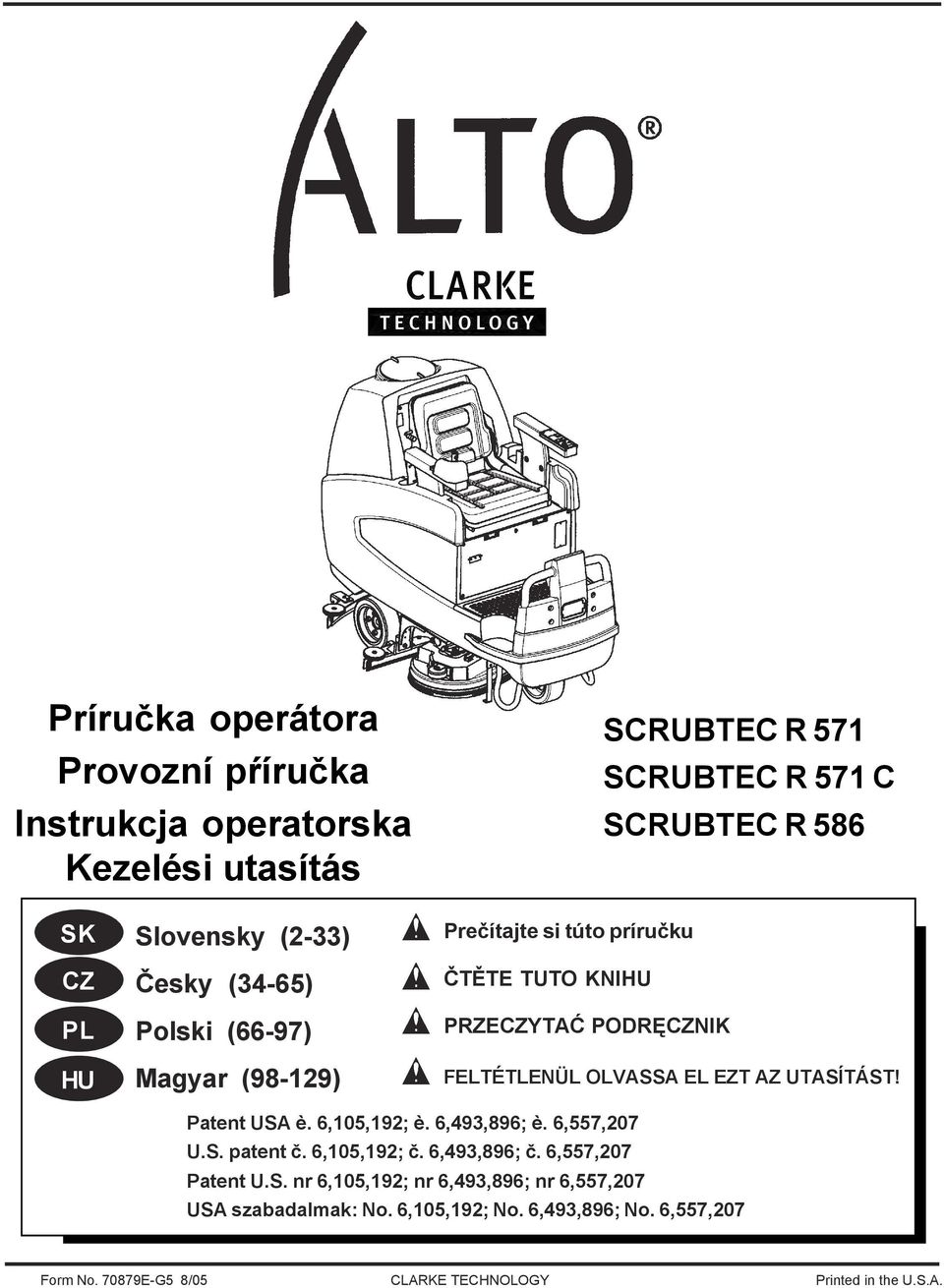 AZ UTASÍTÁST! Patent USA è. 6,105,192; è. 6,493,896; è. 6,557,207 U.S. patent č. 6,105,192; č. 6,493,896; č. 6,557,207 Patent U.S. nr 6,105,192; nr 6,493,896; nr 6,557,207 USA szabadalmak: No.