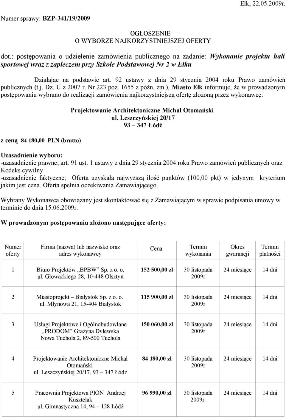 92 ustawy z dnia 29 stycznia 2004 roku Prawo zamówień publicznych (t.j. Dz. U z 2007 r. Nr 223 poz. 1655 z późn. zm.