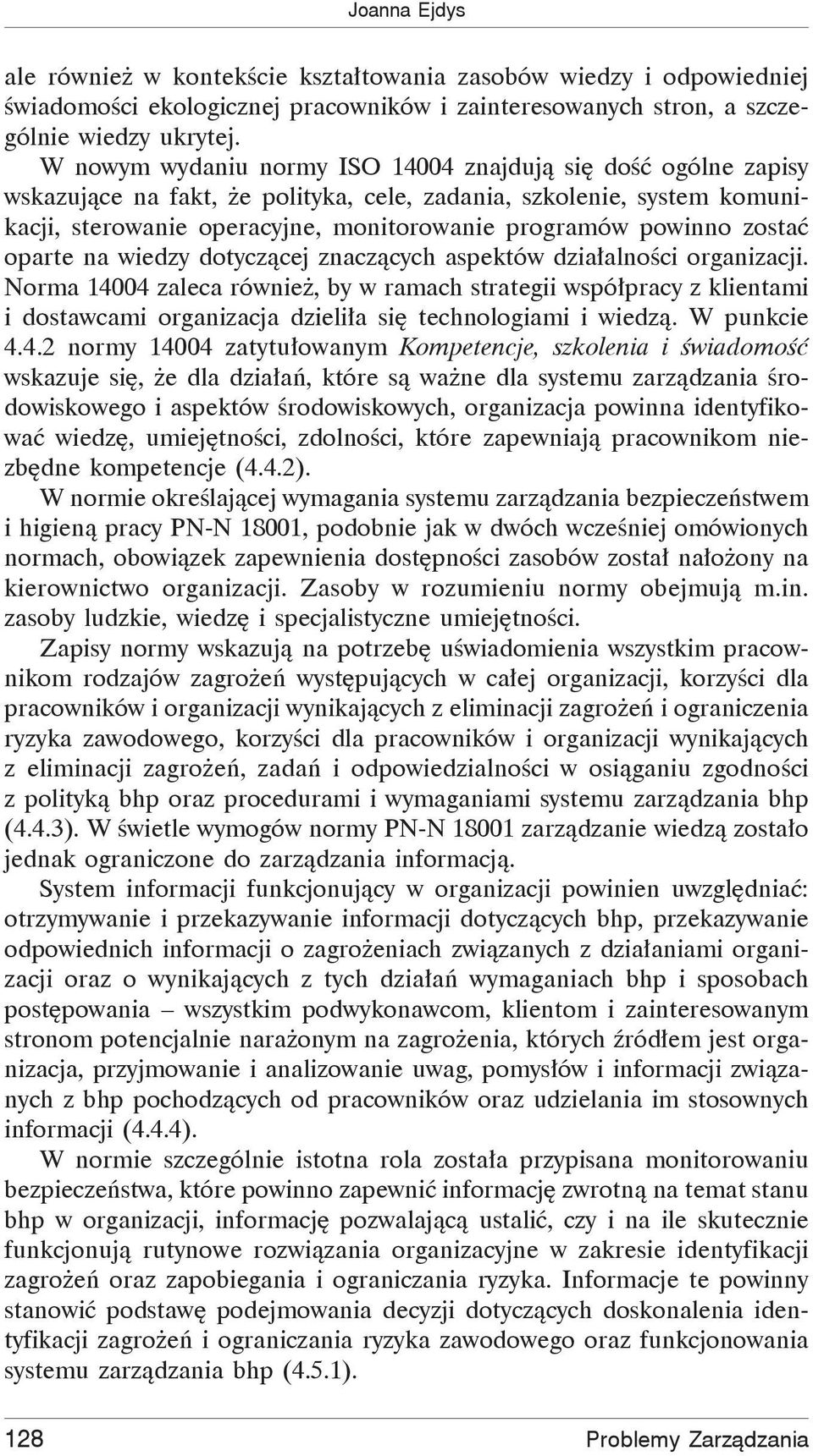 oparte na wiedzy dotycz cej znacz cych aspektów dzia alno ci organizacji.