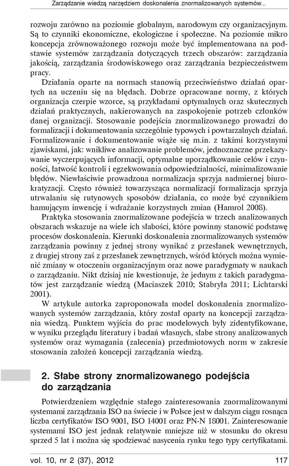 dzania bezpiecze stwem pracy. Dzia ania oparte na normach stanowi przeciwie stwo dzia a opartych na uczeniu si na b dach.