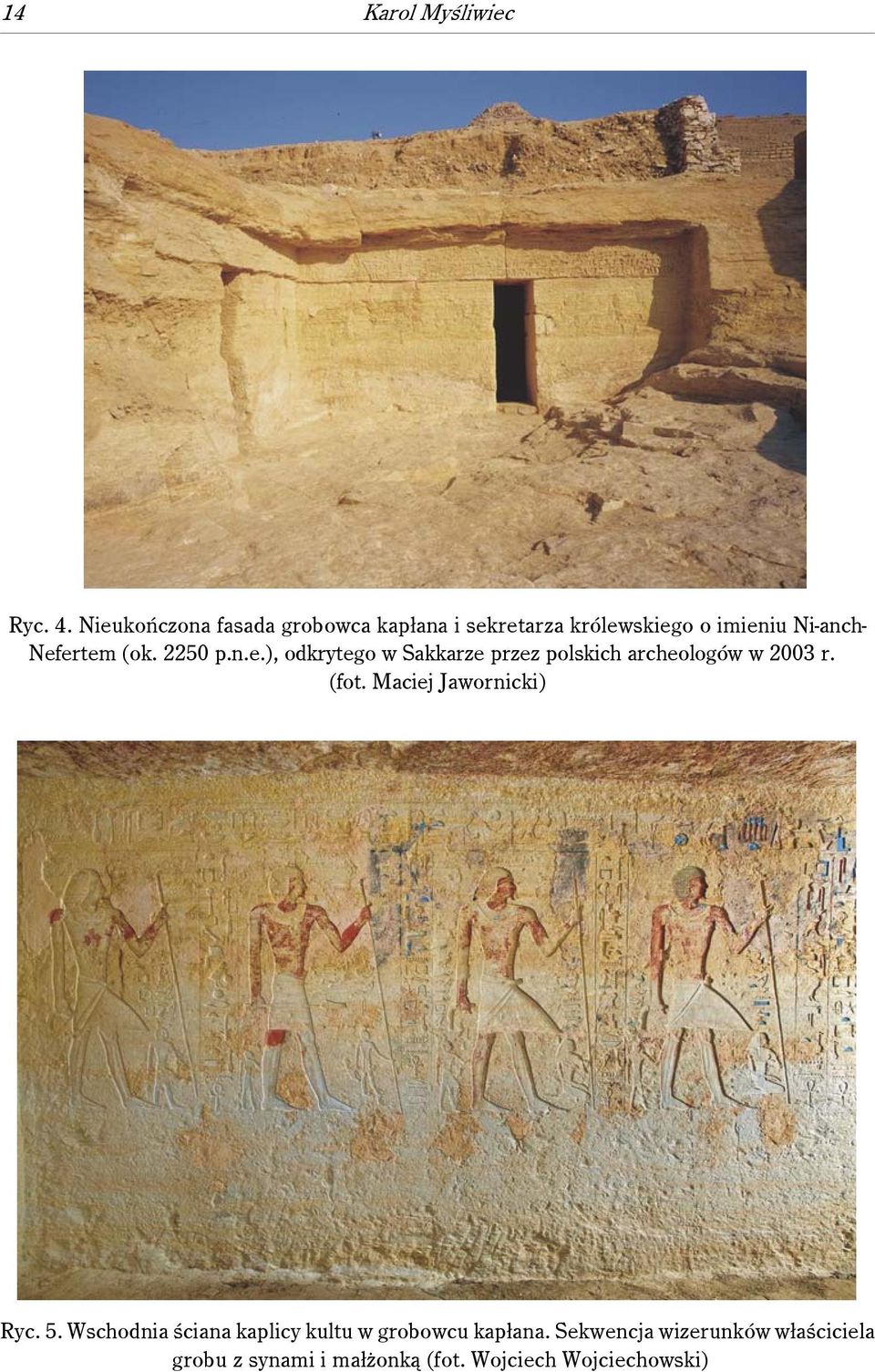 (ok. 2250 p.n.e.), odkrytego w Sakkarze przez polskich archeologów w 2003 r. (fot.