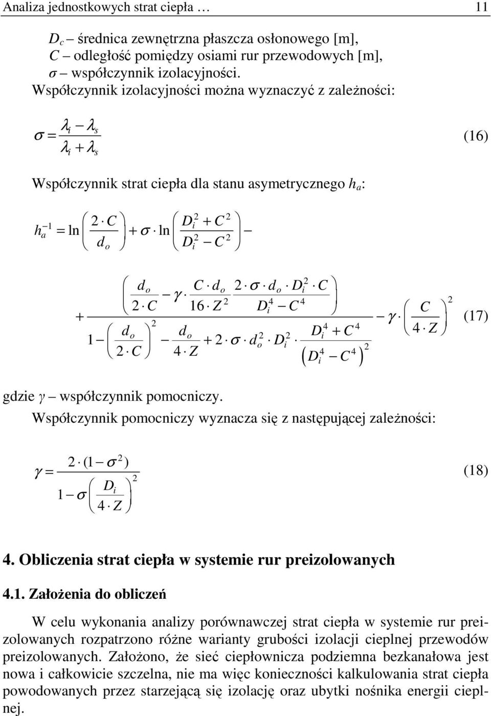 do Di C γ 2 4 4 2 C 16 Z Di C C + γ 2 4 4 d 4 Z o do 2 2 Di + C 1 + 2 σ do Di 2 2 C 4 Z D C 4 4 ( i ) 2 (17) gdzie γ współczynnik pomocniczy.