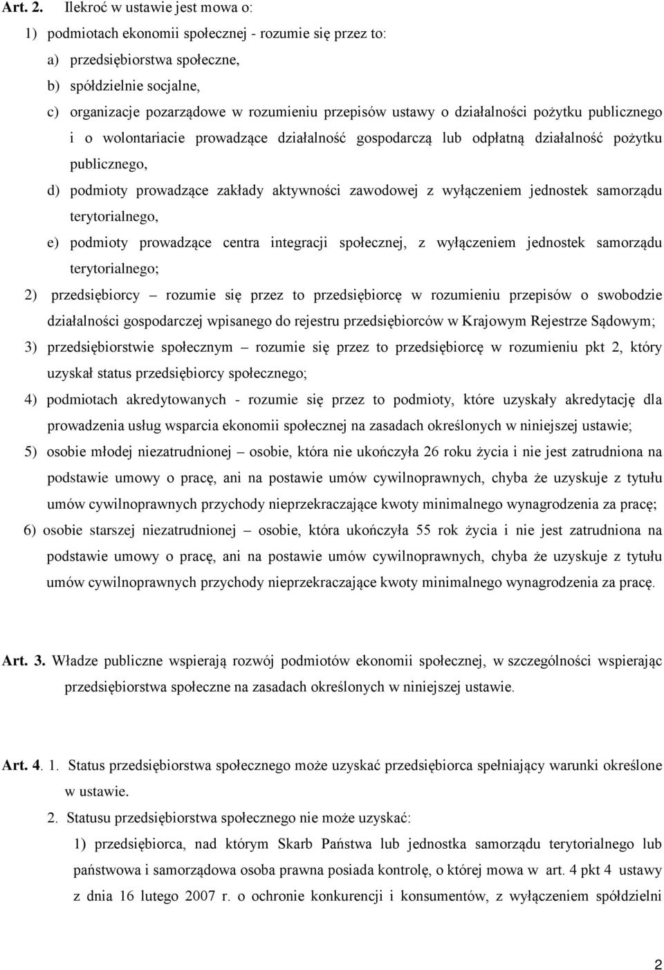 ustawy o działalności pożytku publicznego i o wolontariacie prowadzące działalność gospodarczą lub odpłatną działalność pożytku publicznego, d) podmioty prowadzące zakłady aktywności zawodowej z