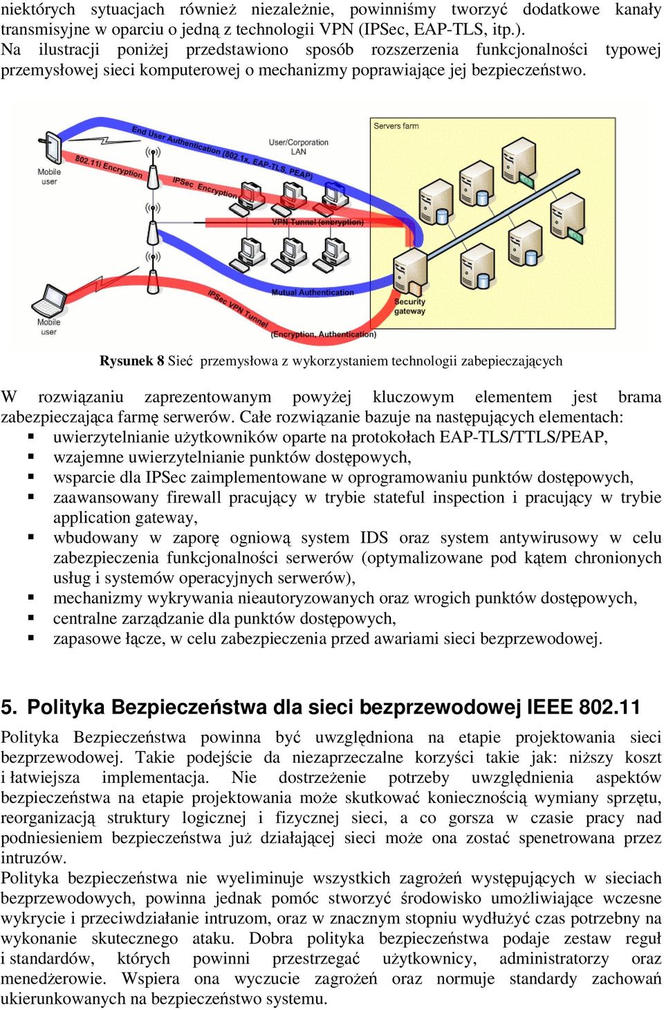 Rysunek 8 Sie przemysłowa z wykorzystaniem technologii zabepieczajcych W rozwizaniu zaprezentowanym powyej kluczowym elementem jest brama zabezpieczajca farm serwerów.