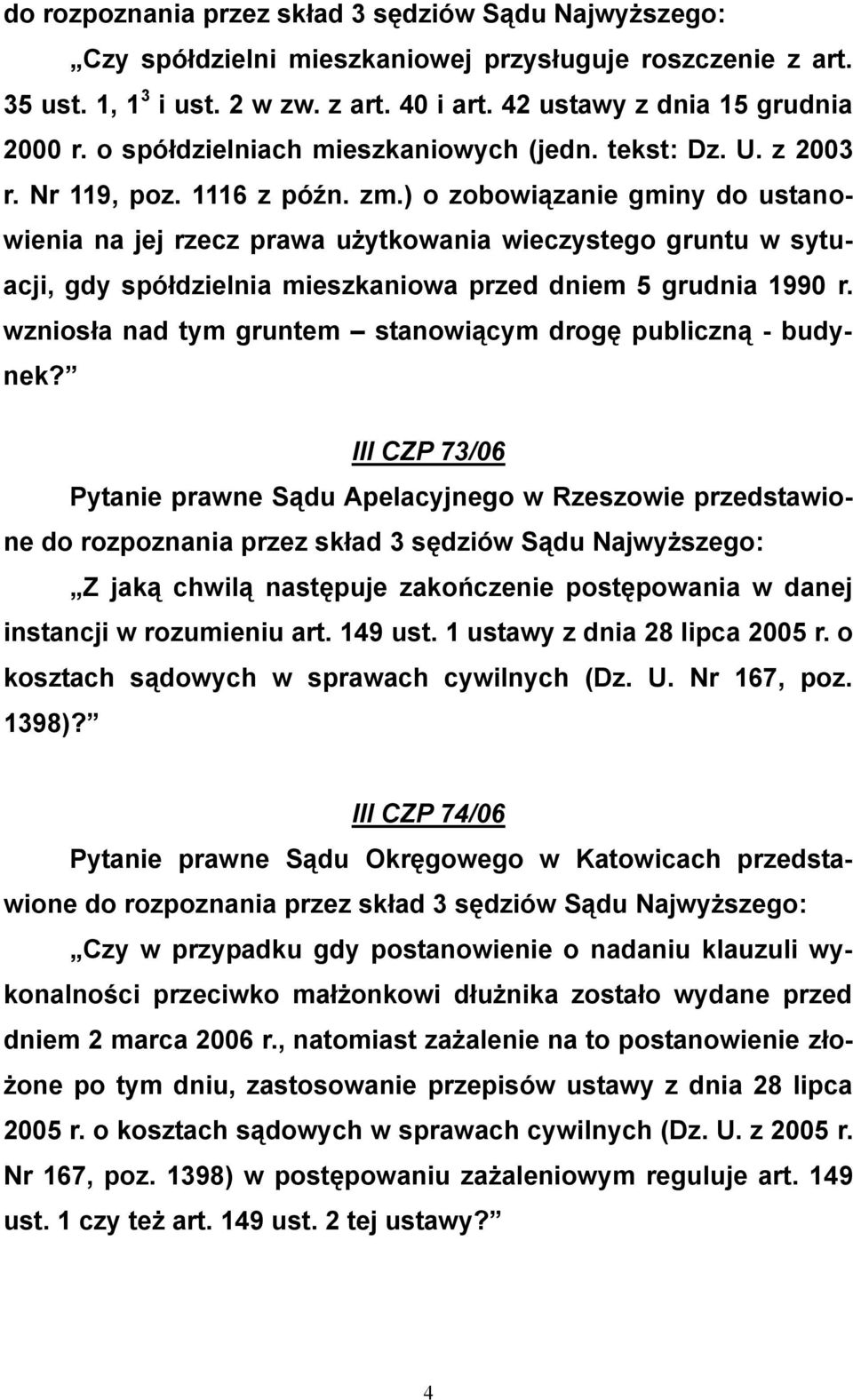 wzniosła nad tym gruntem stanowiącym drogę publiczną - budynek?