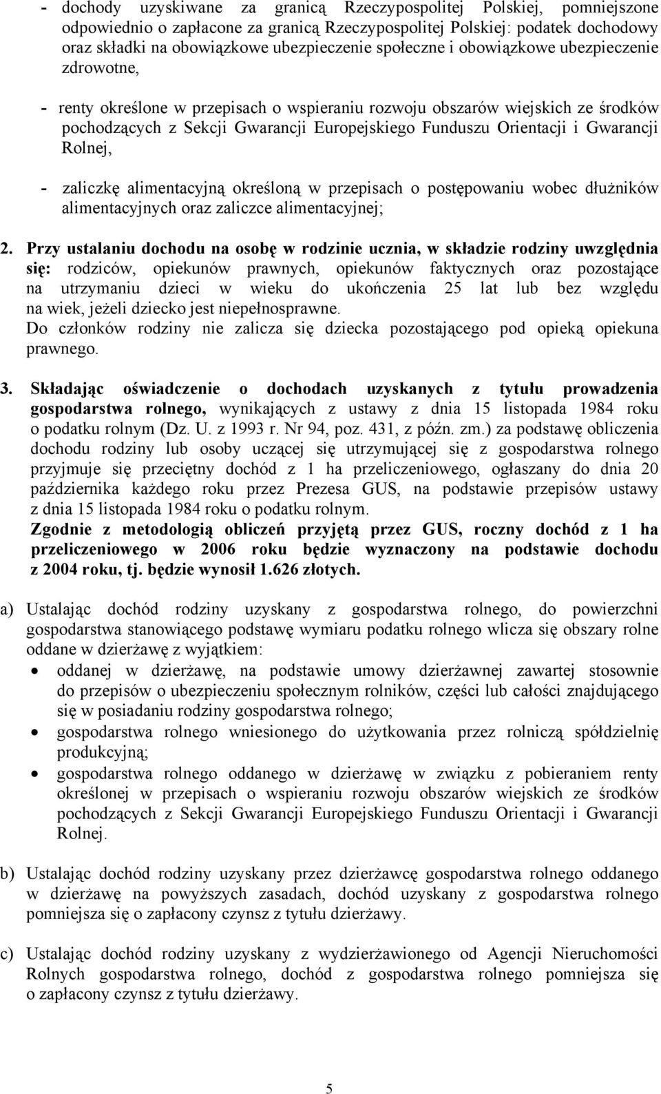 Gwarancji Rolnej, - zaliczkę alimentacyjną określoną w przepisach o postępowaniu wobec dłużników alimentacyjnych oraz zaliczce alimentacyjnej; 2.