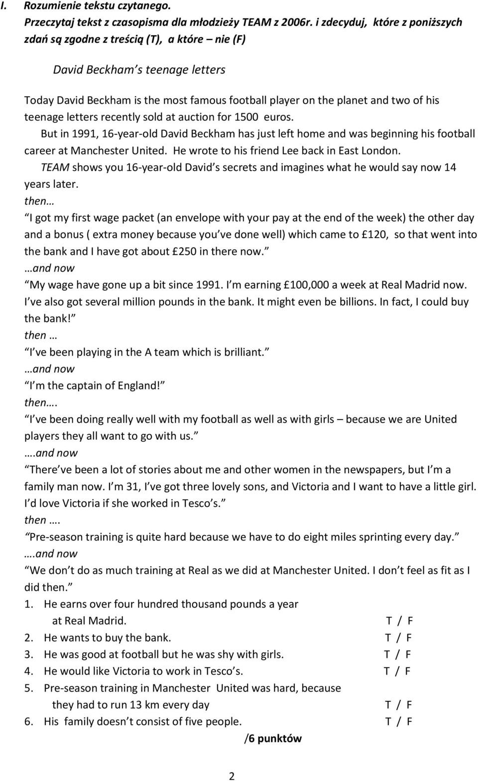 teenage letters recently sold at auction for 1500 euros. But in 1991, 16-year-old David Beckham has just left home and was beginning his football career at Manchester United.