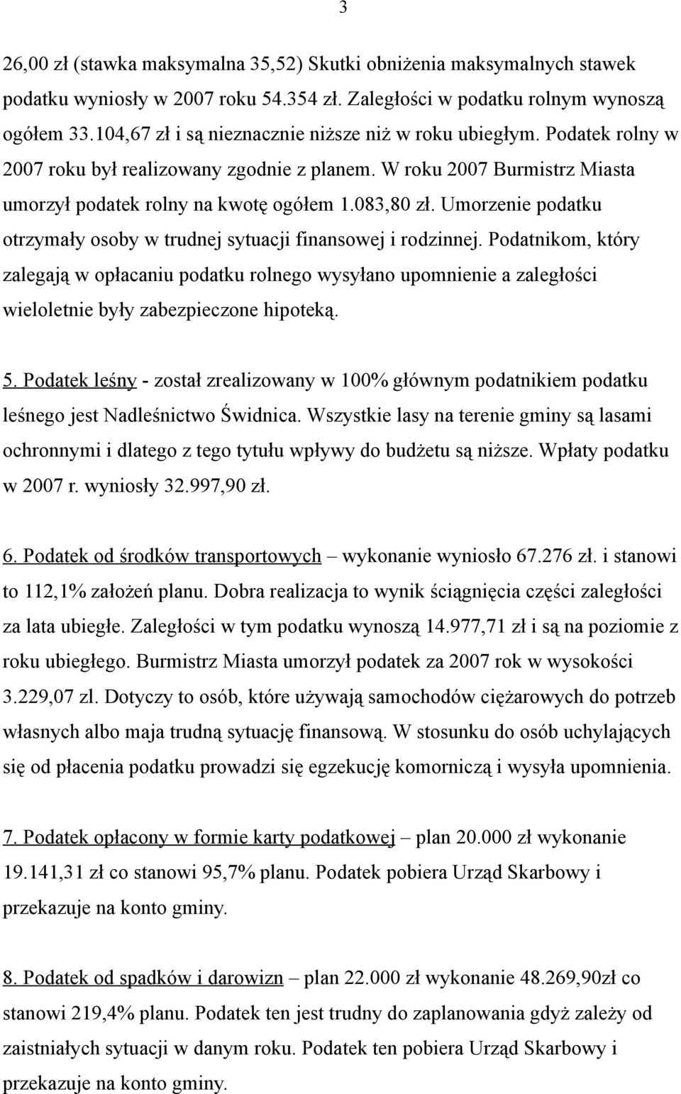 Umorzenie podatku otrzymały osoby w trudnej sytuacji finansowej i rodzinnej.