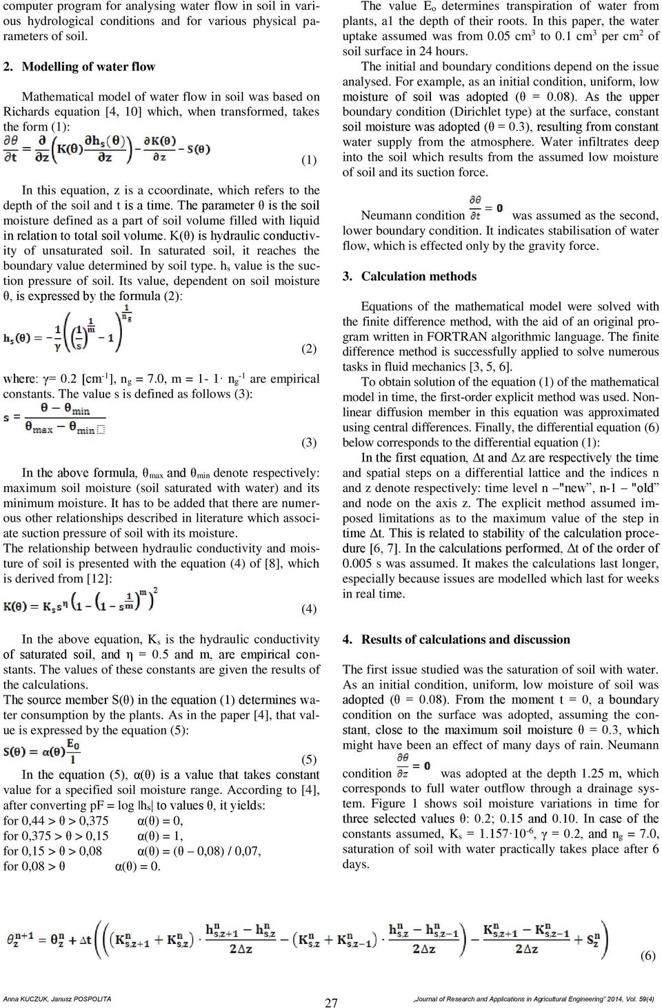 to the depth of the soil and t is a time. The parameter θ is the soil moisture defined as a part of soil volume filled with liquid in relation to total soil volume.