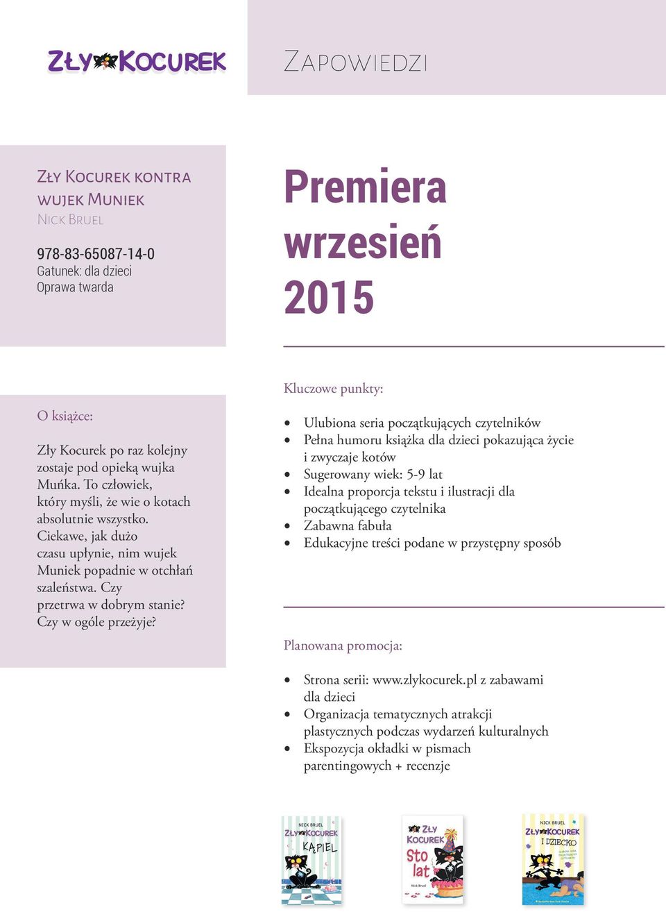 Ulubiona seria początkujących czytelników Pełna humoru książka dla dzieci pokazująca życie i zwyczaje kotów Sugerowany wiek: 5-9 lat Idealna proporcja tekstu i ilustracji dla początkującego