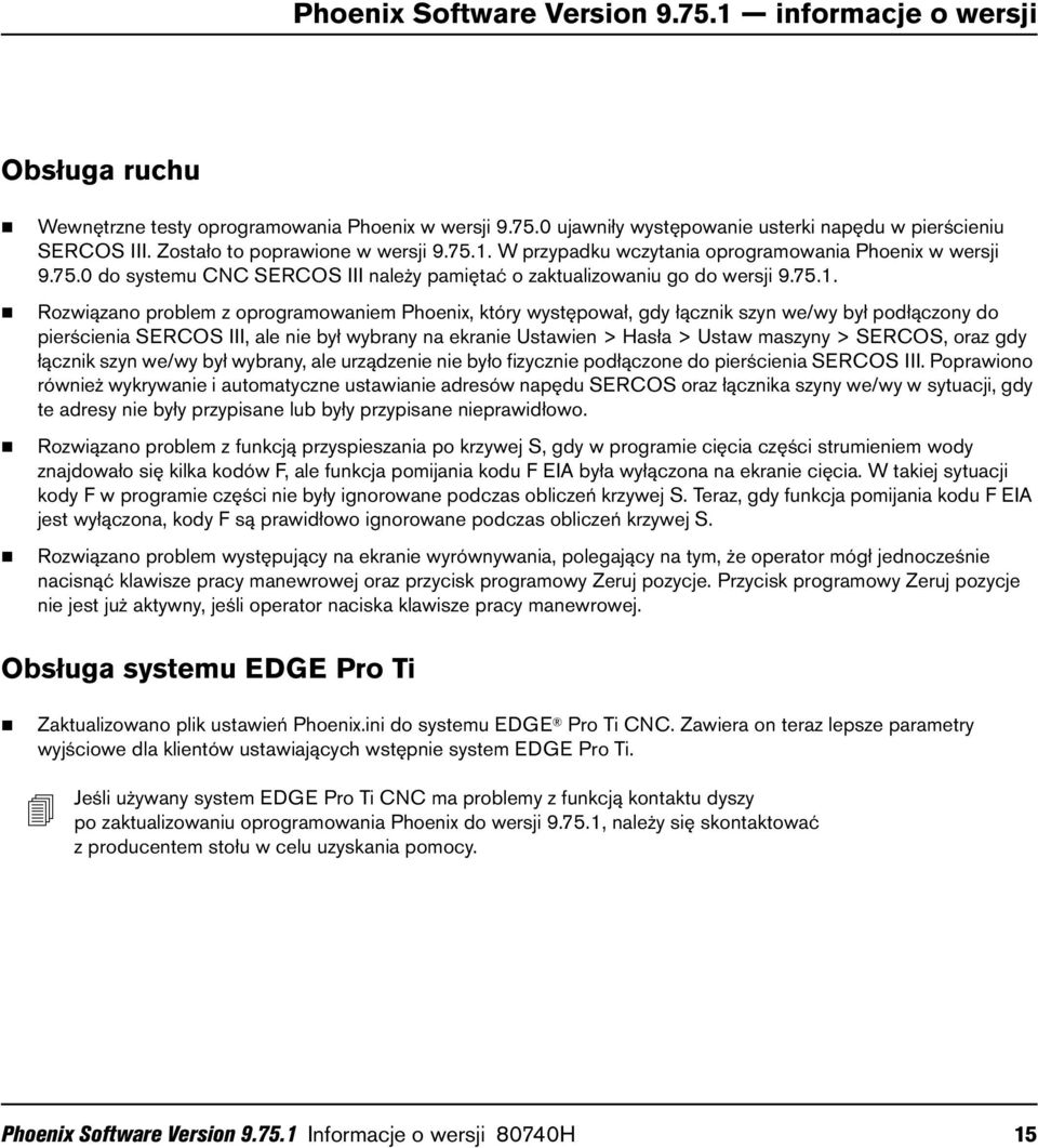 W przypadku wczytania oprogramowania Phoenix w wersji 9.75.0 do systemu CNC SERCOS III należy pamiętać o zaktualizowaniu go do wersji 9.75.1.