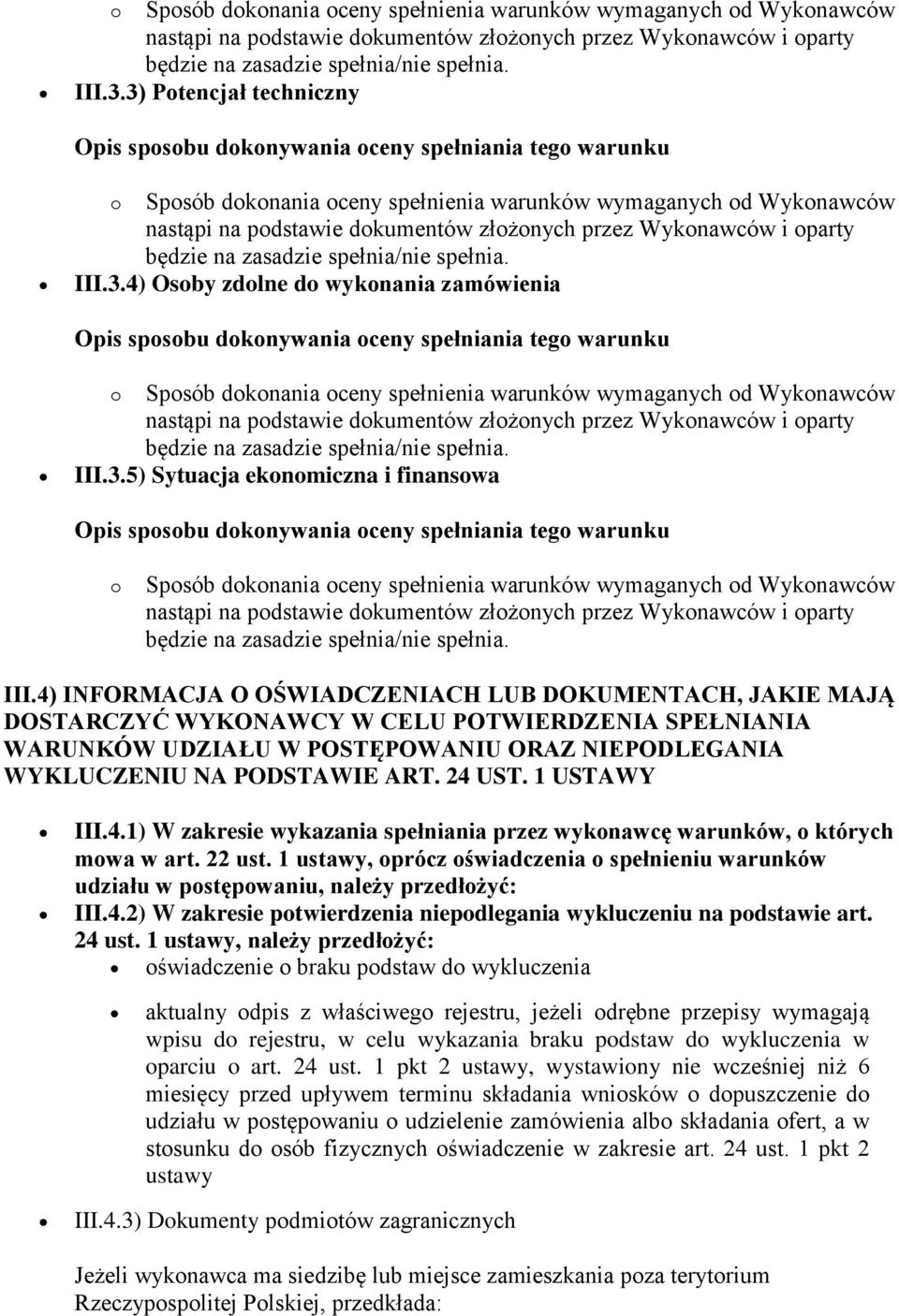 1 USTAWY III.4.1) W zakresie wykazania spełniania przez wykonawcę warunków, o których mowa w art. 22 ust.