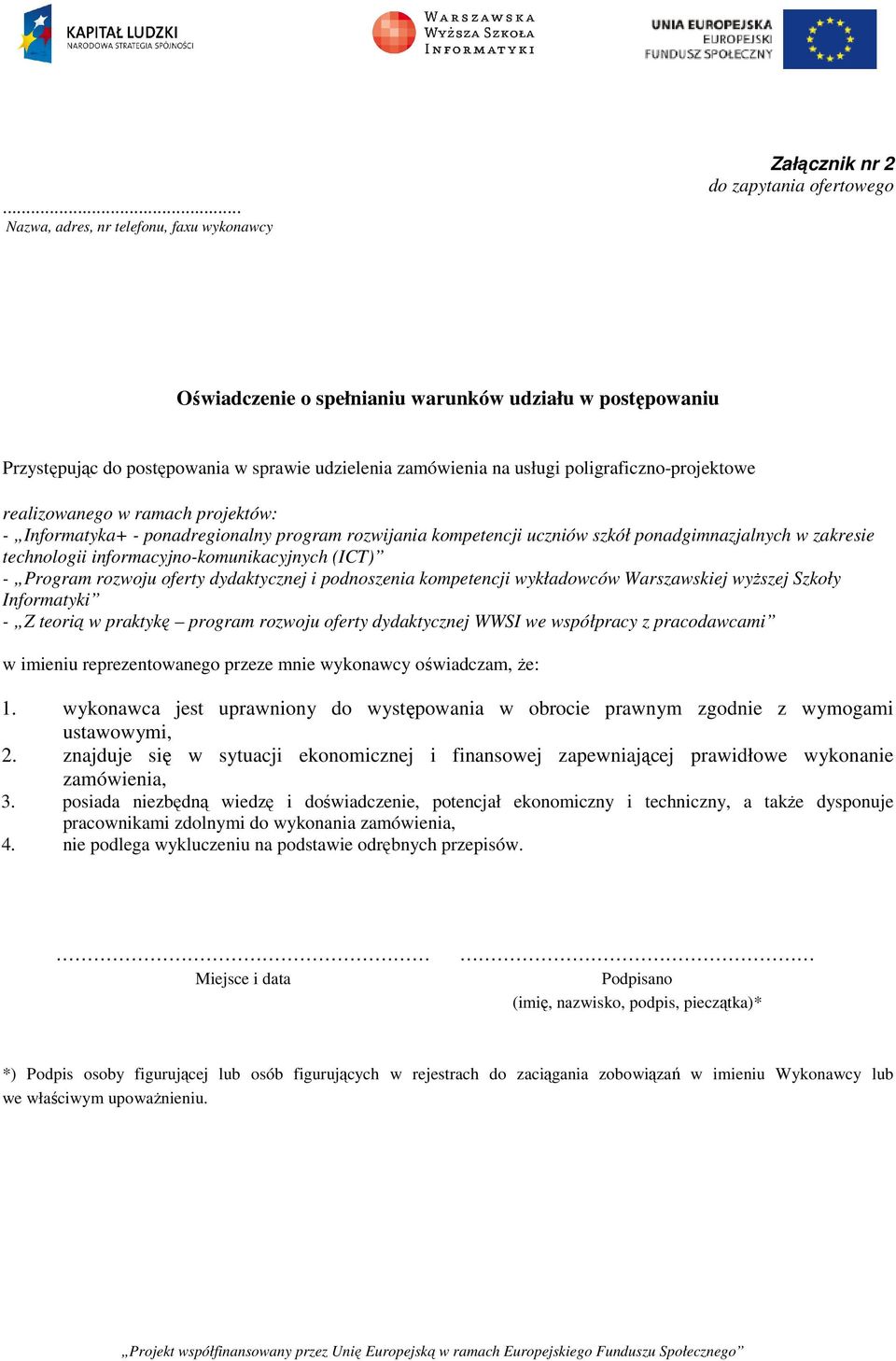 informacyjno-komunikacyjnych (ICT) - Program rozwoju oferty dydaktycznej i podnoszenia kompetencji wykładowców Warszawskiej wyższej Szkoły Informatyki - Z teorią w praktykę program rozwoju oferty