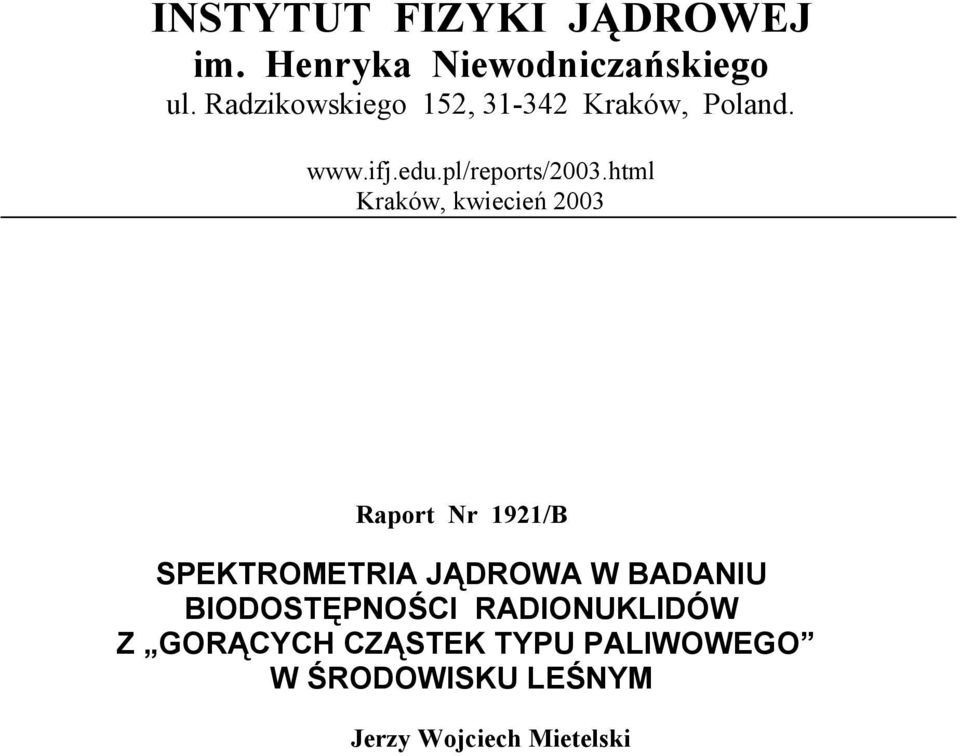 html Kraków, kwiecień 2003 Raport Nr 1921/B SPEKTROMETRIA JĄDROWA W BADANIU